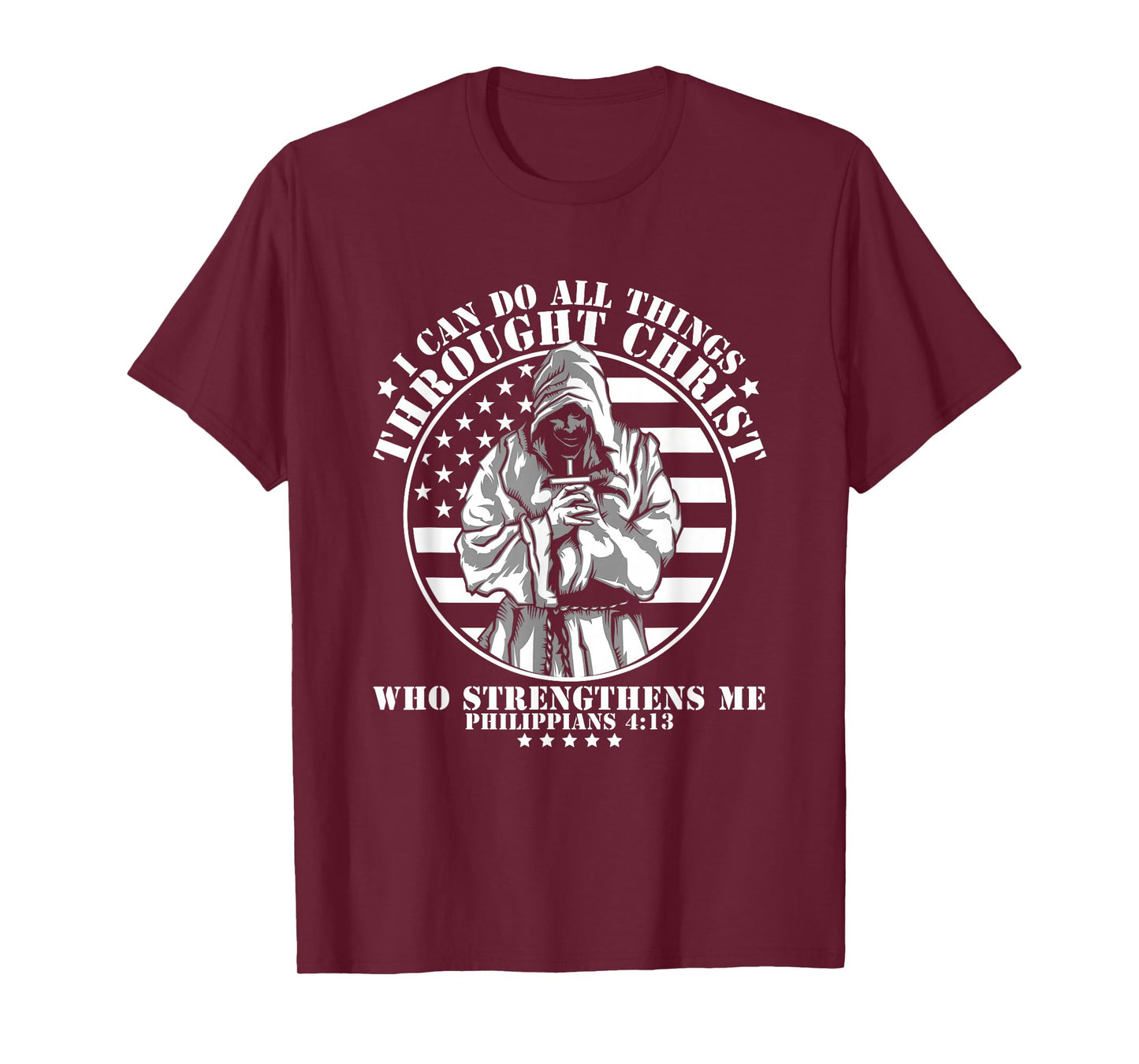 I Can Do All Things Through Christ Philippians 4:13 T-Shirt