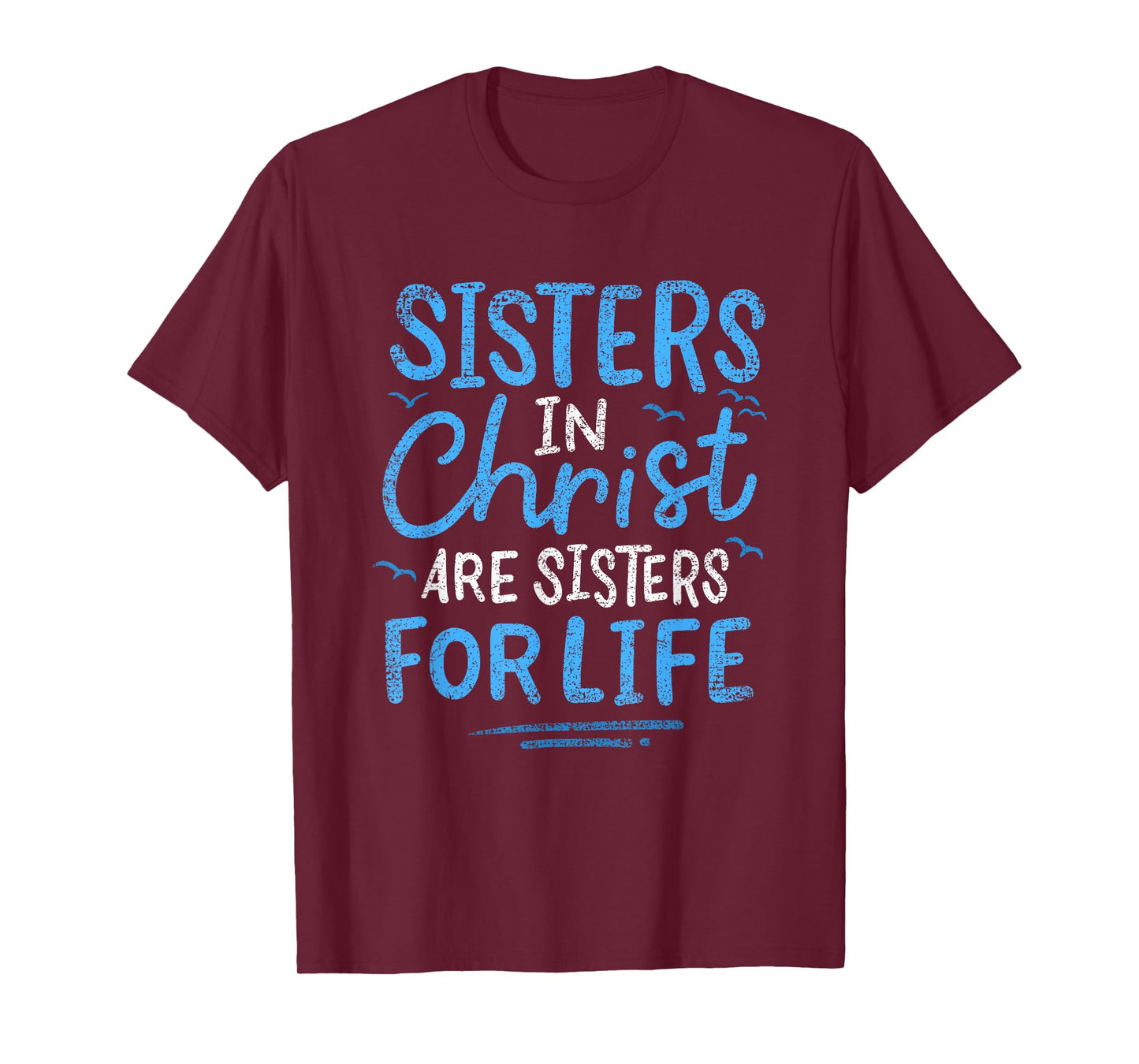 Sisters In Christ Are Sisters For Life Vintage T-Shirt