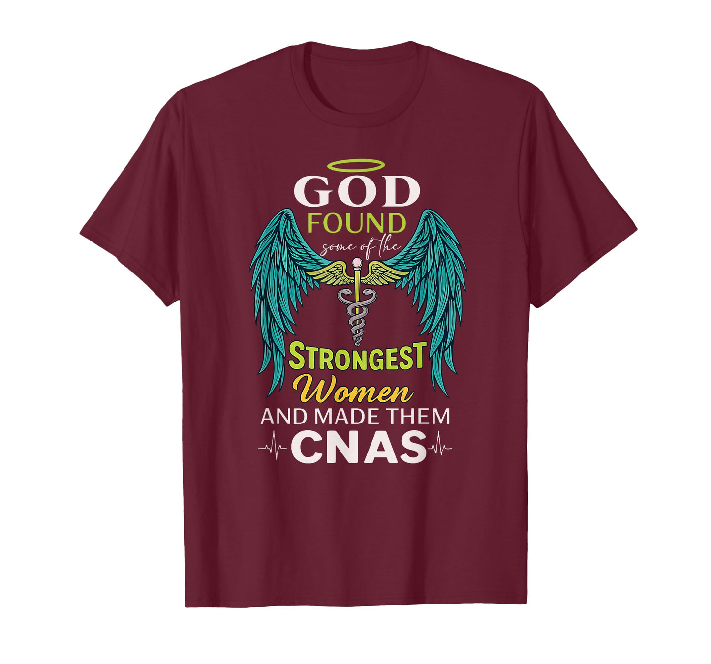 God Found the Strongest Women and Made Them CNAs Christian T-Shirt