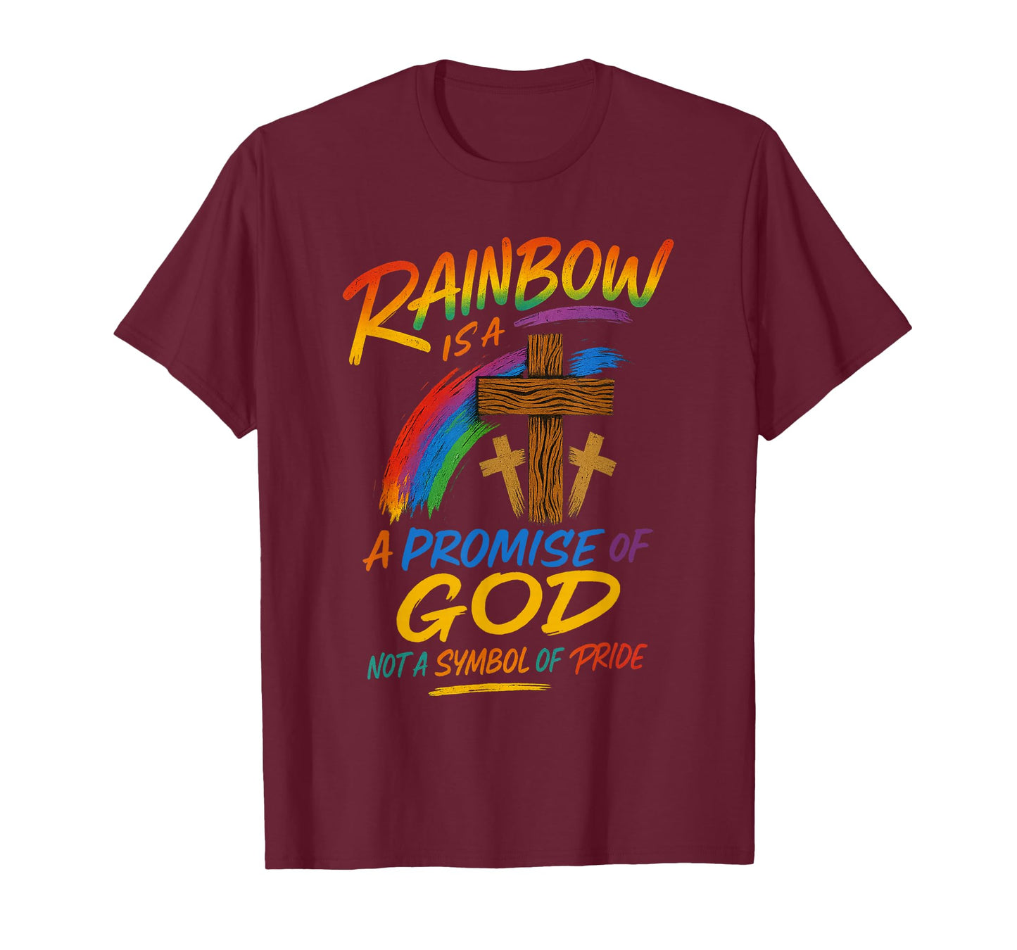 Rainbow A Promise of God Not A Symbol of Pride - Pride Month T-Shirt