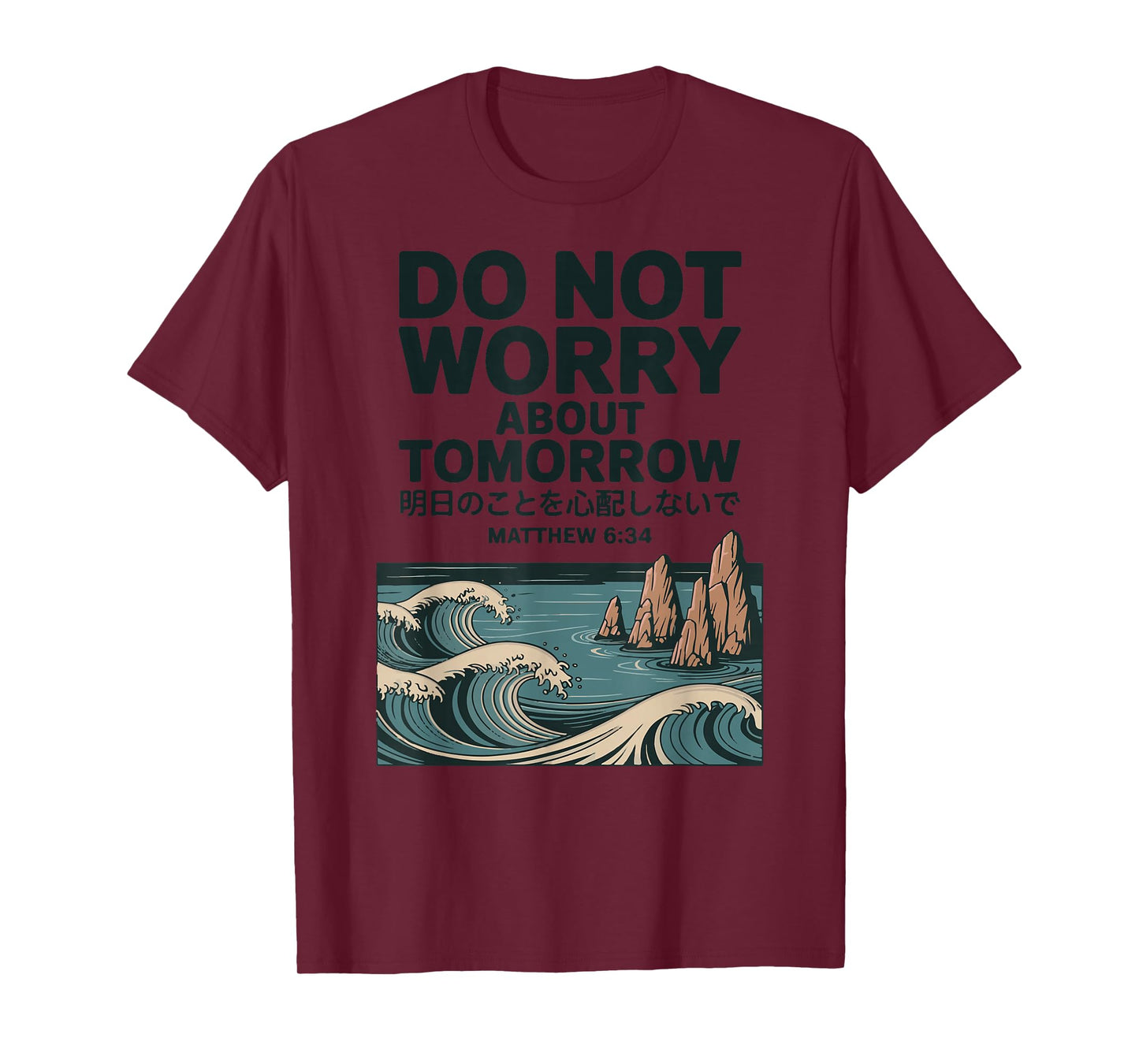 Do Not Worry About Tomorrow Matthew 6:34 Japanese Wave T-Shirt