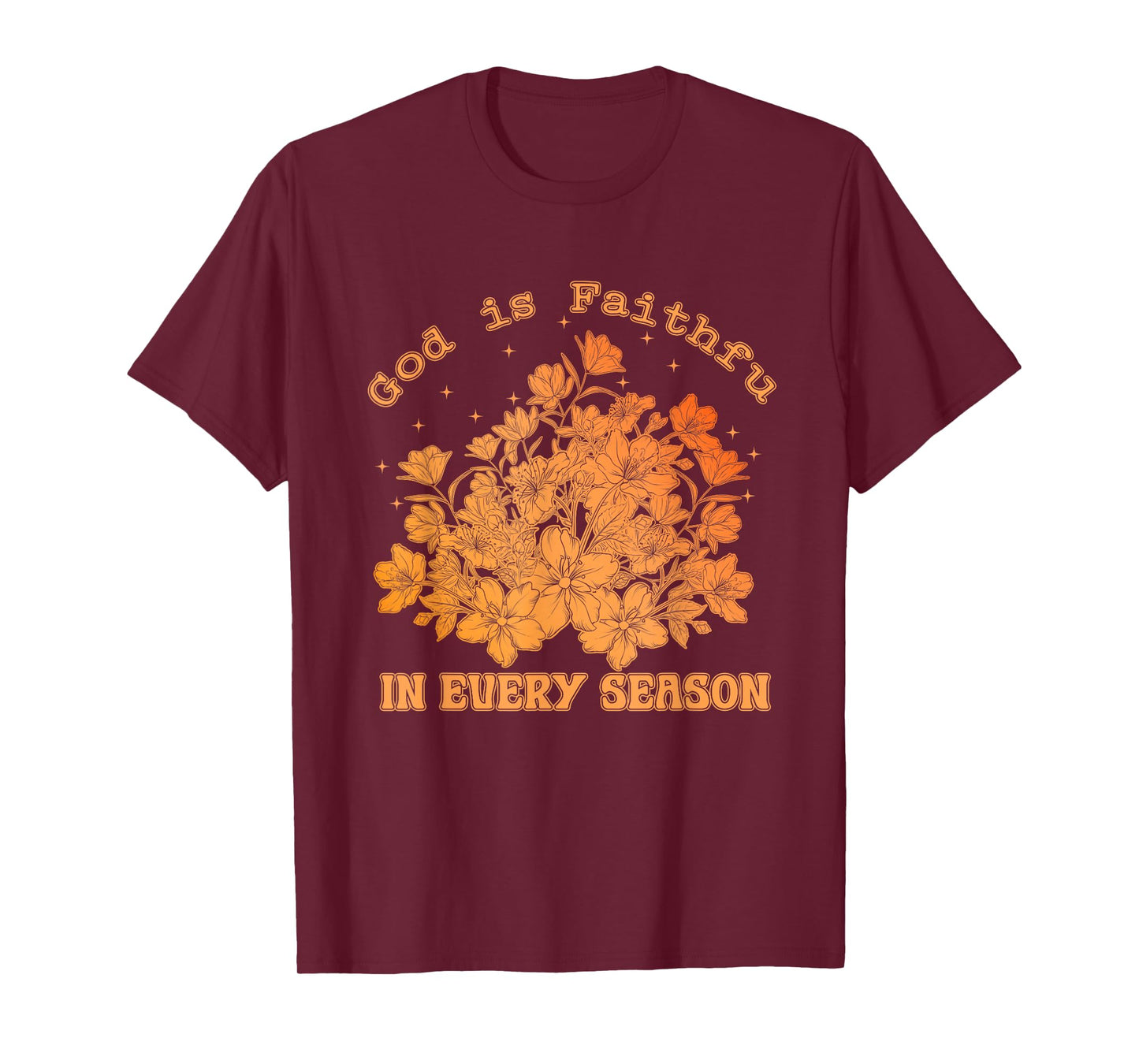 God is Faithful in Every Season, Retro Floral Fall Christian T-Shirt