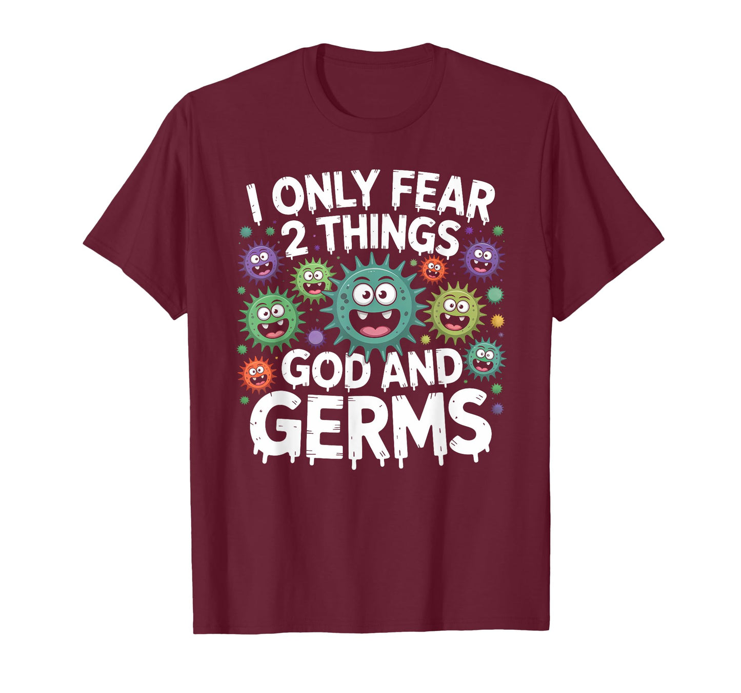 Fear 2 things God and Germs Funny Germaphobe Graphic T-Shirt