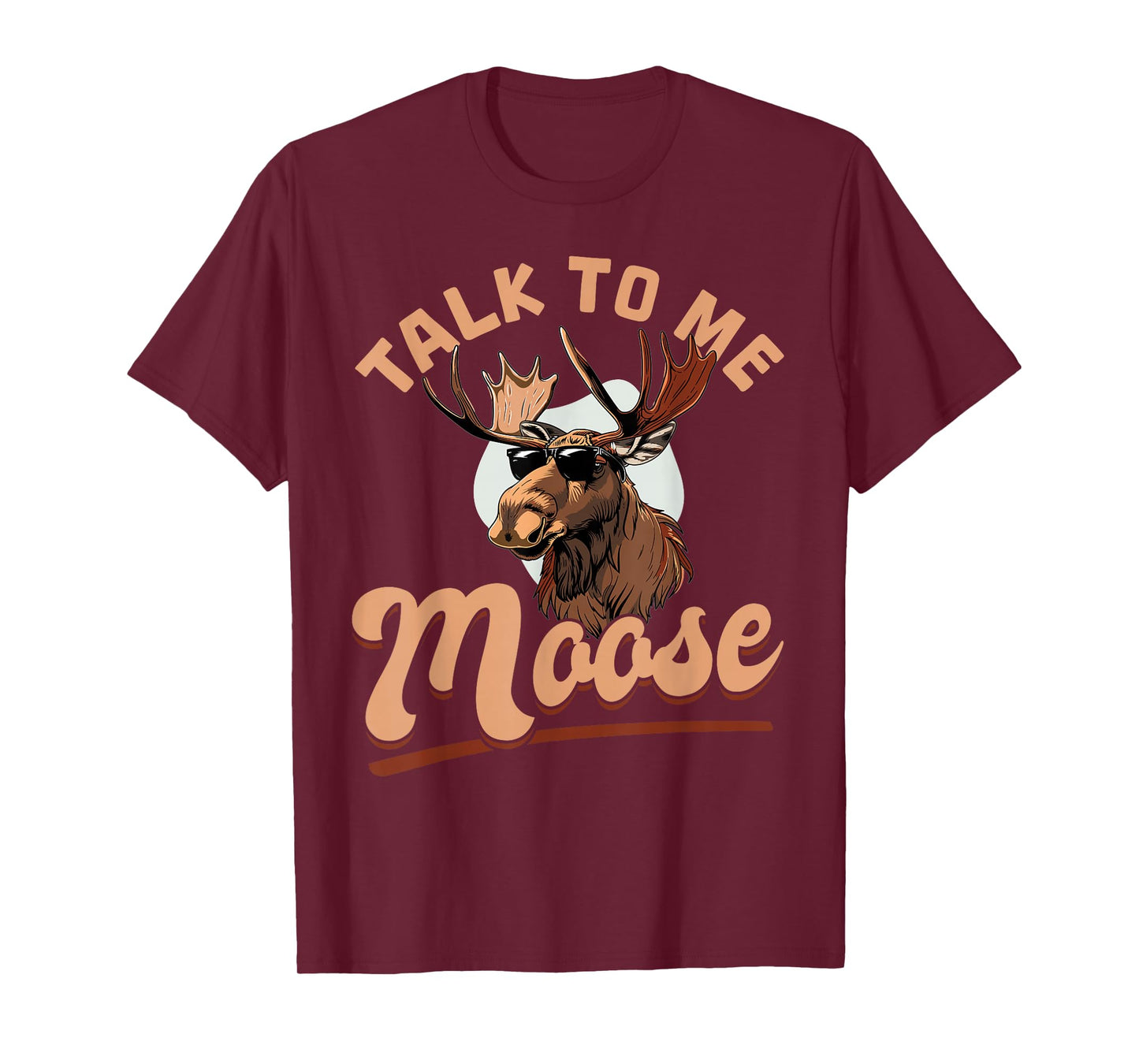 Funny Moose Animal Talk to Me Moose T-Shirt