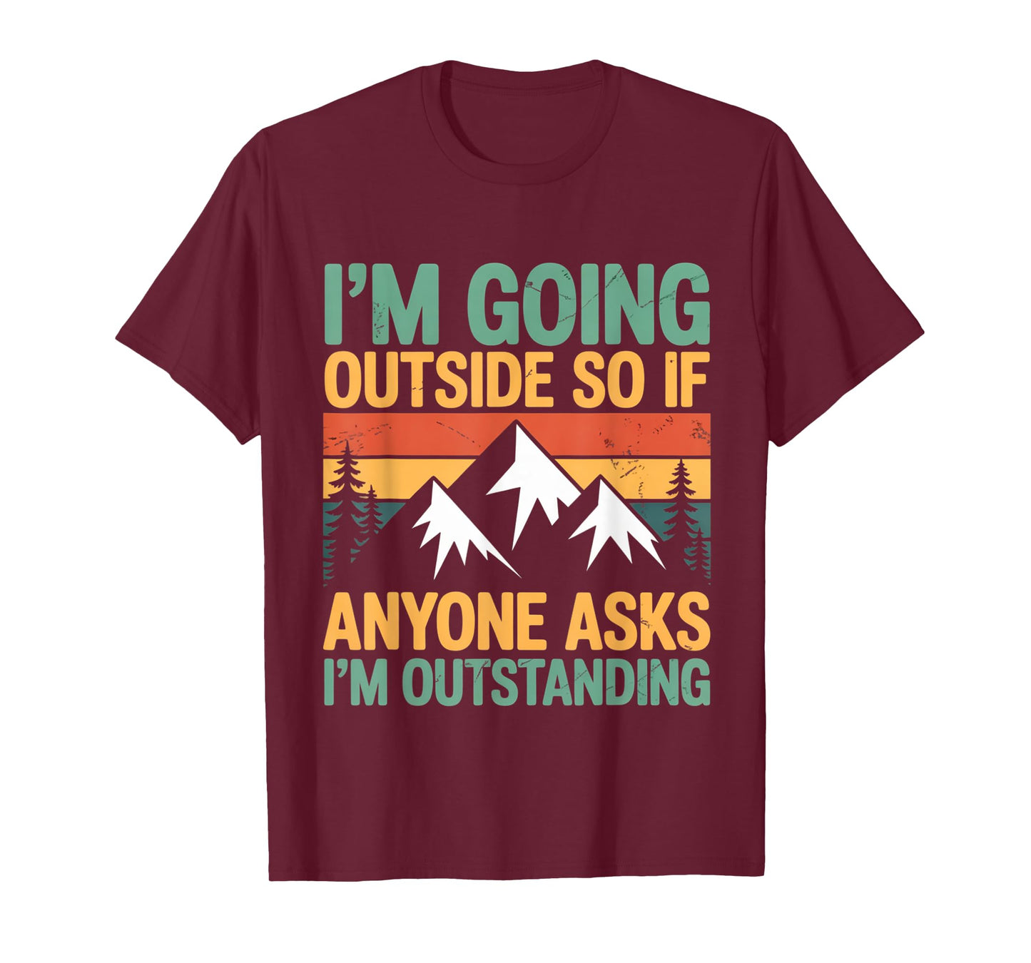 Funny Outdoor Quote – Outstanding Hiking & Camping T-Shirt