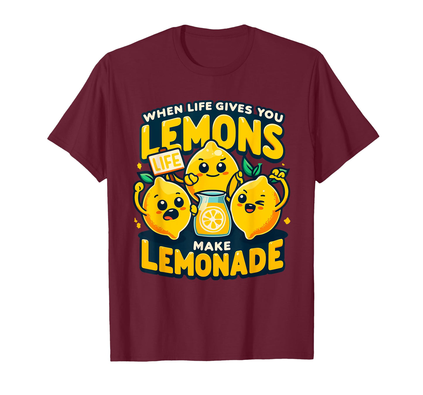 When Life Gives You Lemons Make Lemonade Quote Citrus T-Shirt