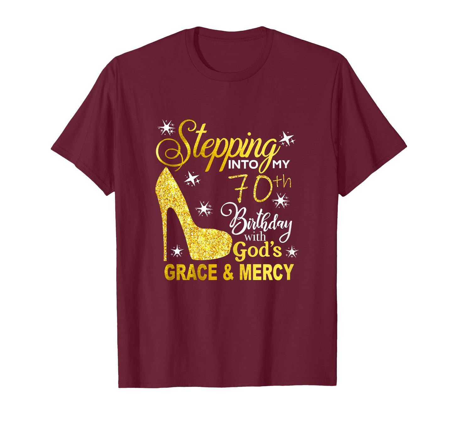 Stepping into my 70th birthday with god's grace and mercy T-Shirt