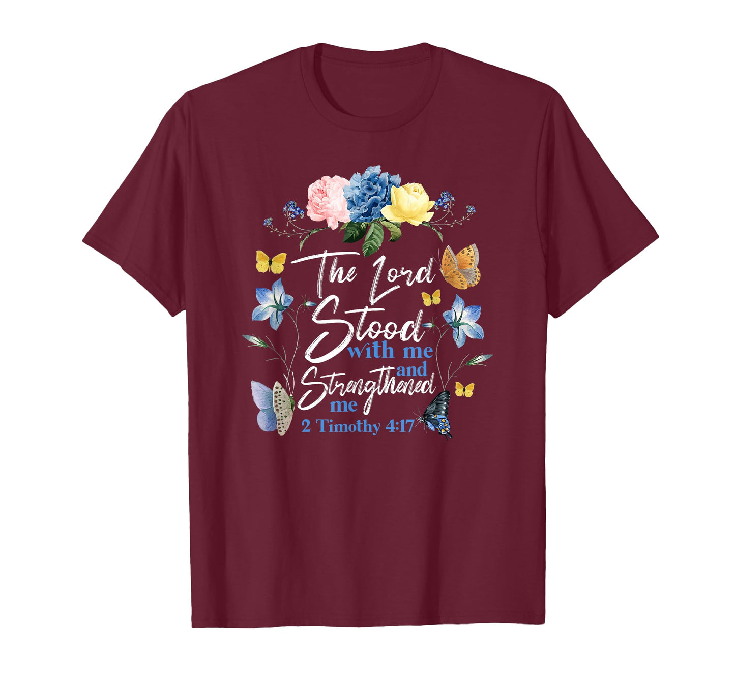 Christian Bible Verse Butterfly Rose Flower 2 Timothy 4:17 T-Shirt