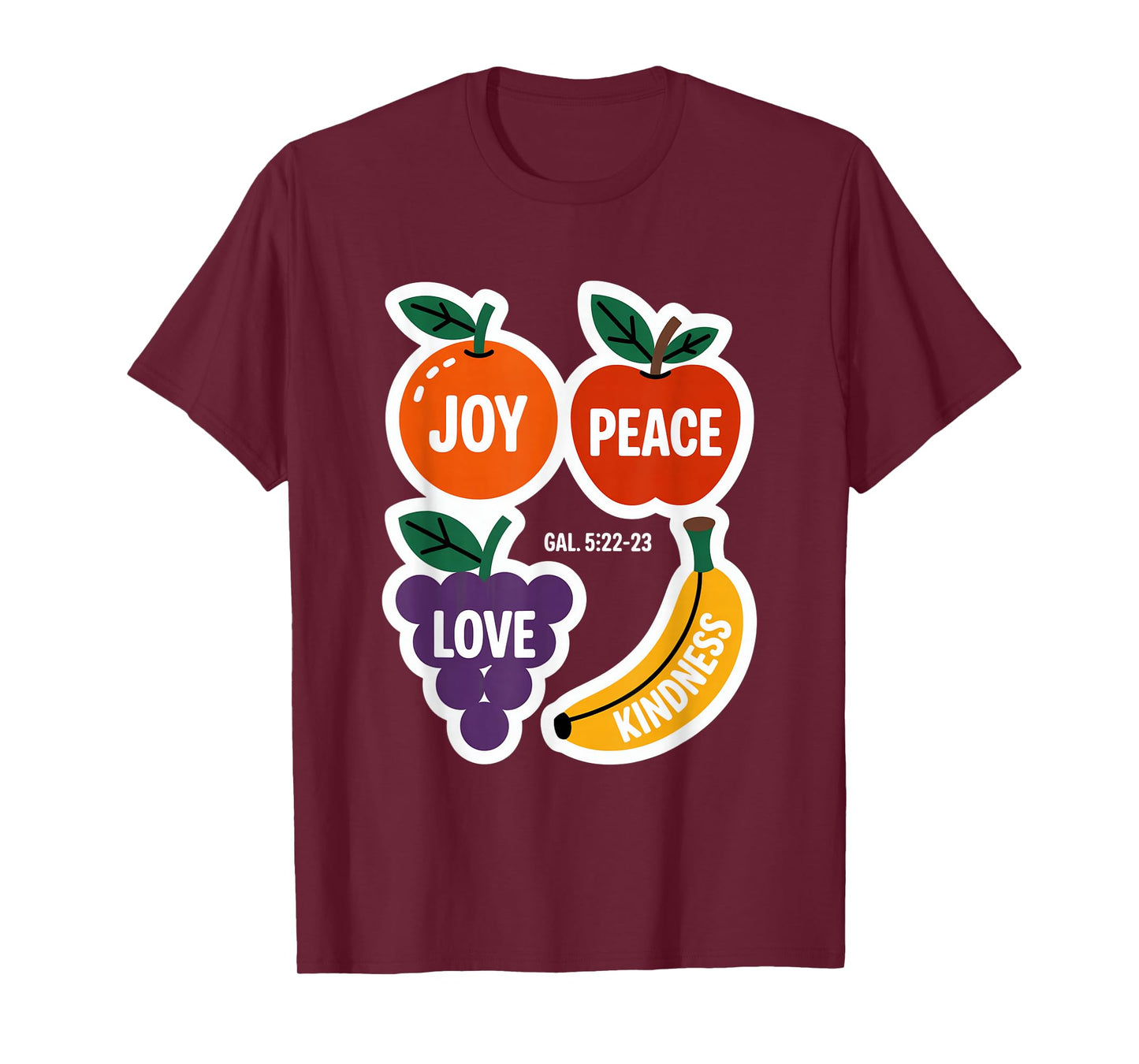 Joy Peace Love Kindness Galatians 5 22 23 T-Shirt