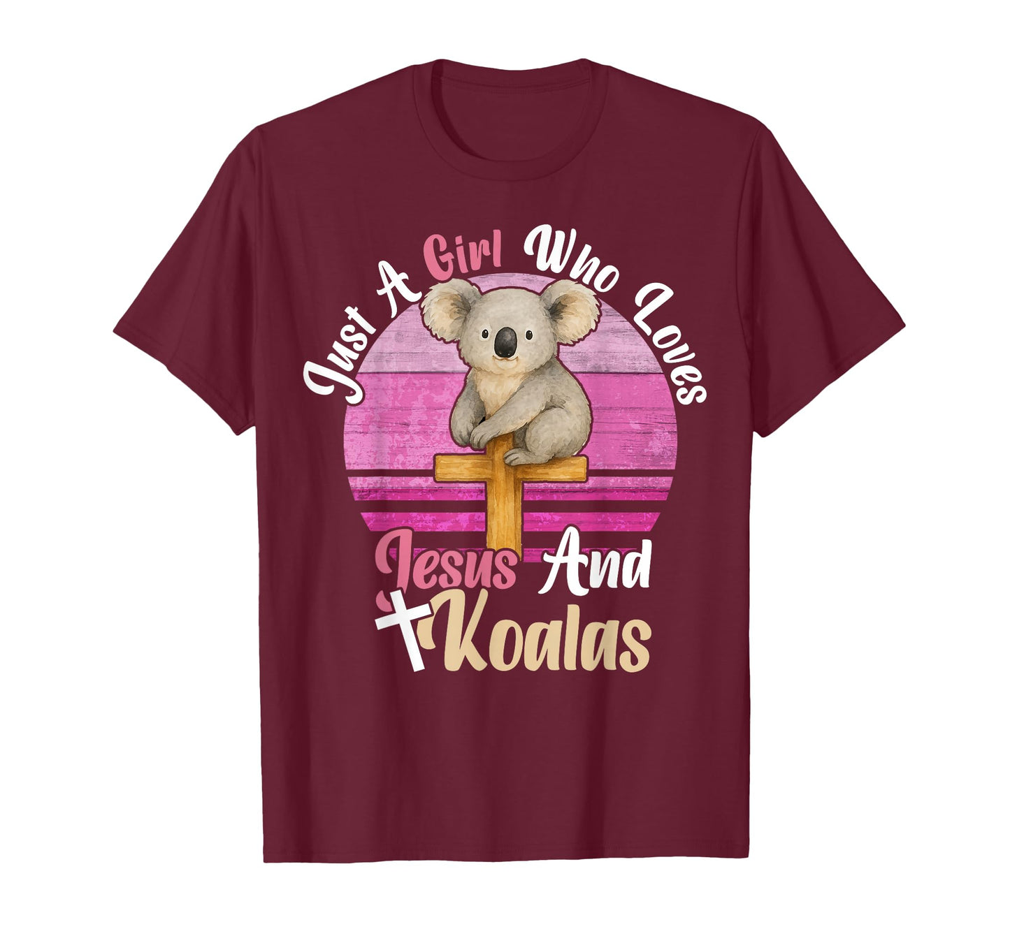 Just A Girl Who Loves Jesus And Koalas. Funny Jesus Koalas T-Shirt