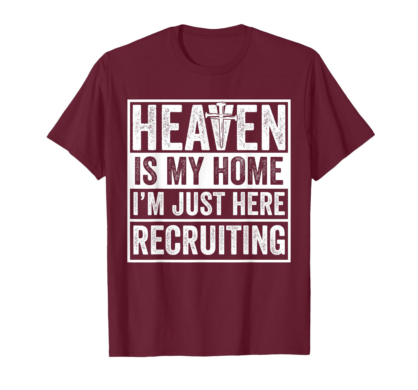 Heaven Is My Home I'm Just Here Recruiting T-Shirt