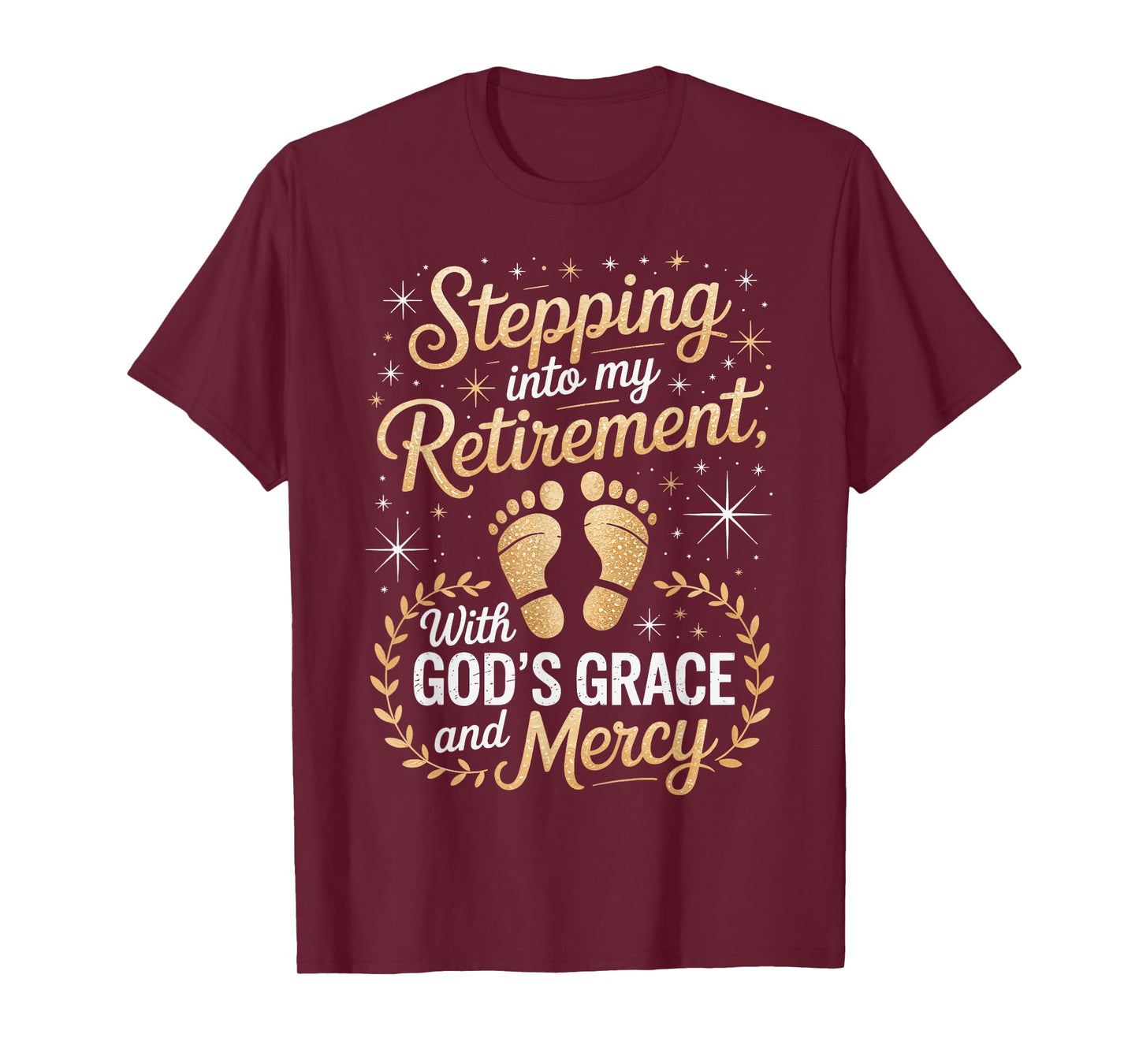 Stepping Into My Retirement with God's Grace and Mercy T-Shirt