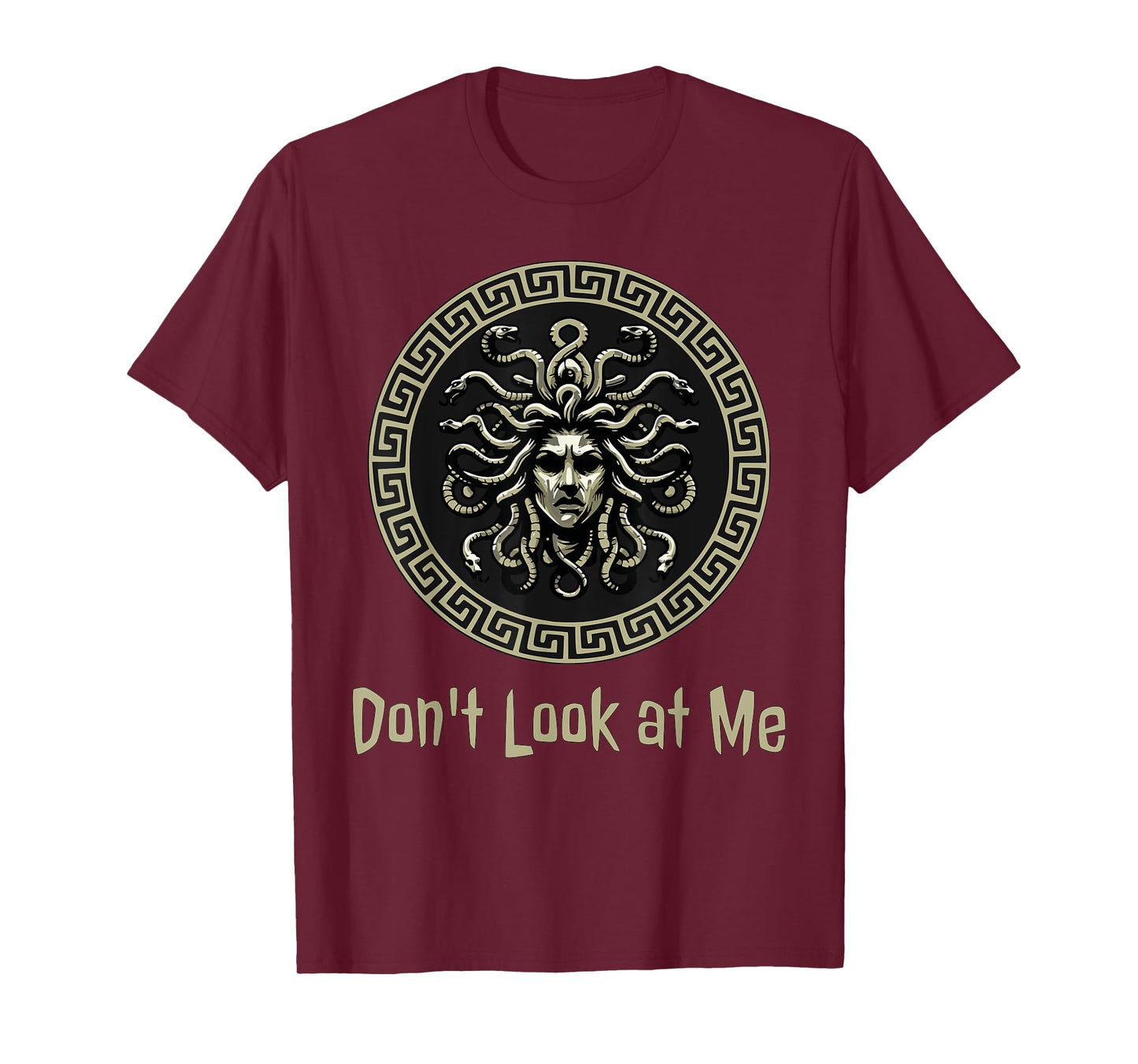 Don't Look at Me Medusa Funny Greek Mythology T-Shirt
