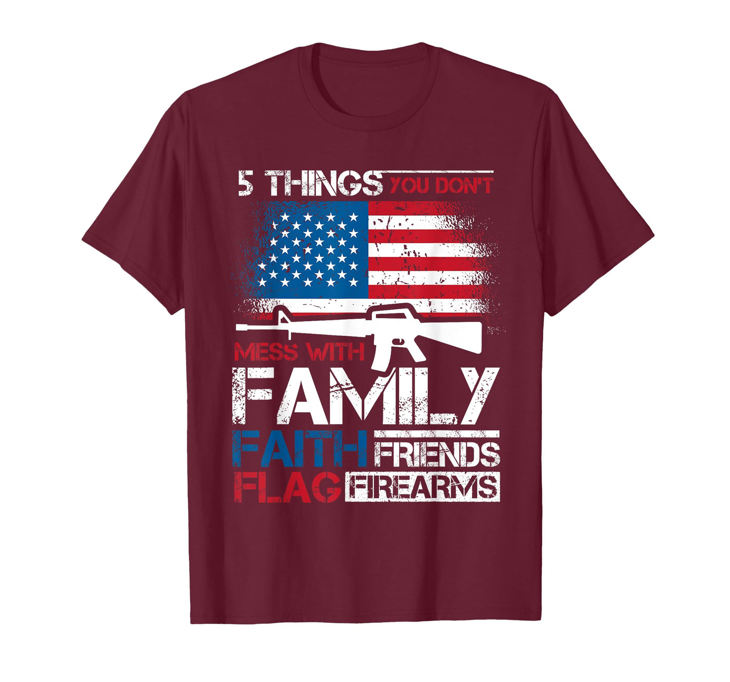 5 Things You Dont Mess With 4th of July Patriotic US Flag Women Men T-Shirt