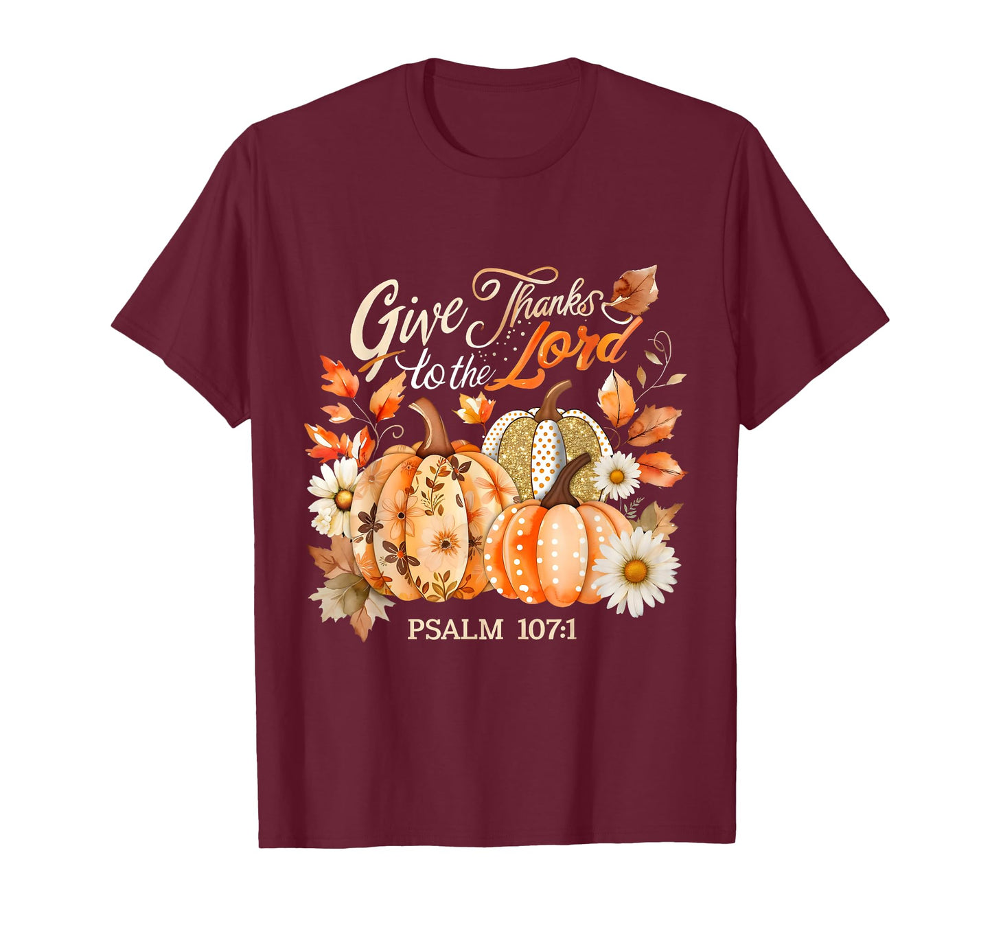 Give Thanks to The Lord Psalm 107:1 Pumpkin Gift T-Shirt
