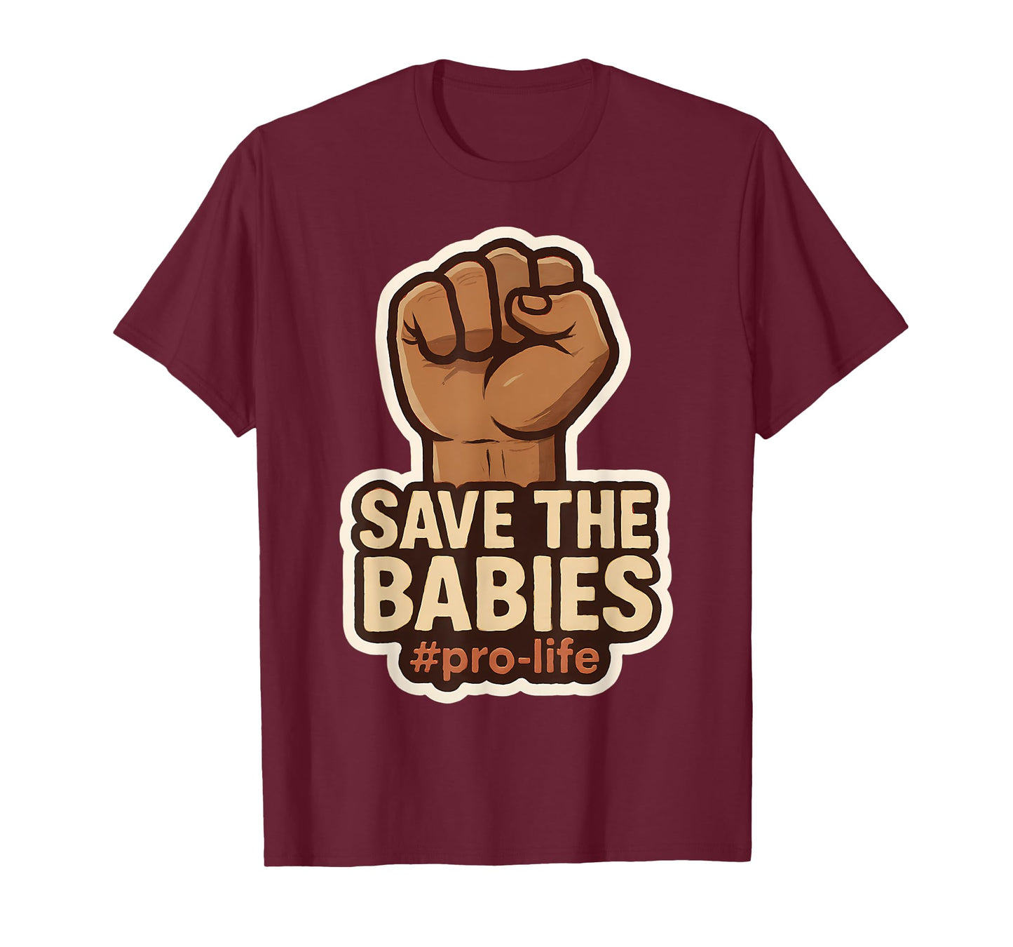 Save The Babies Pro-Life Raised Fist Pro Life Retro Vintage T-Shirt