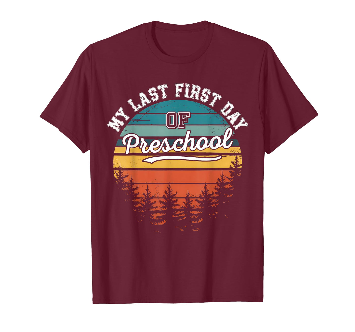 My Last First Day Of Preschool Funny Back To School T-Shirt
