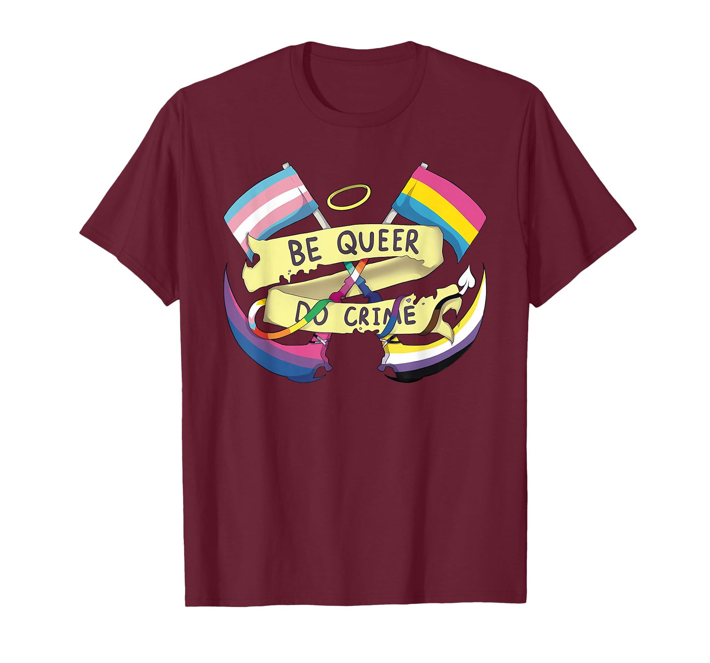 Be Queer Do Crimes Design T-Shirt