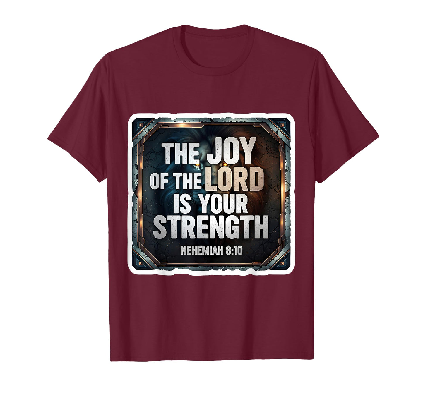 Christian Bible Verse The Joy of The Lord is Your Strength T-Shirt