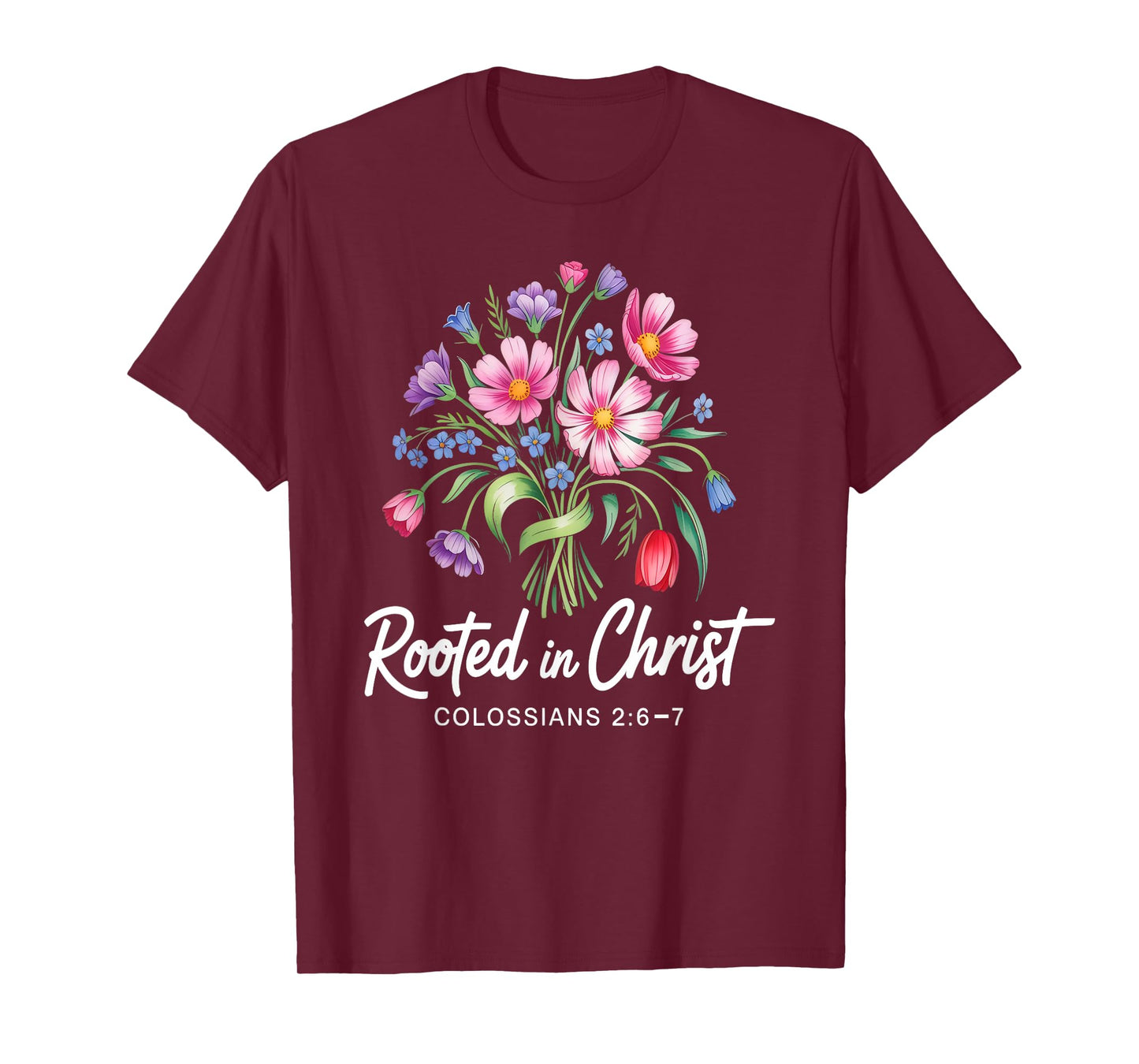 Rooted in Christ Colossians 2 Floral Christian Women T-Shirt