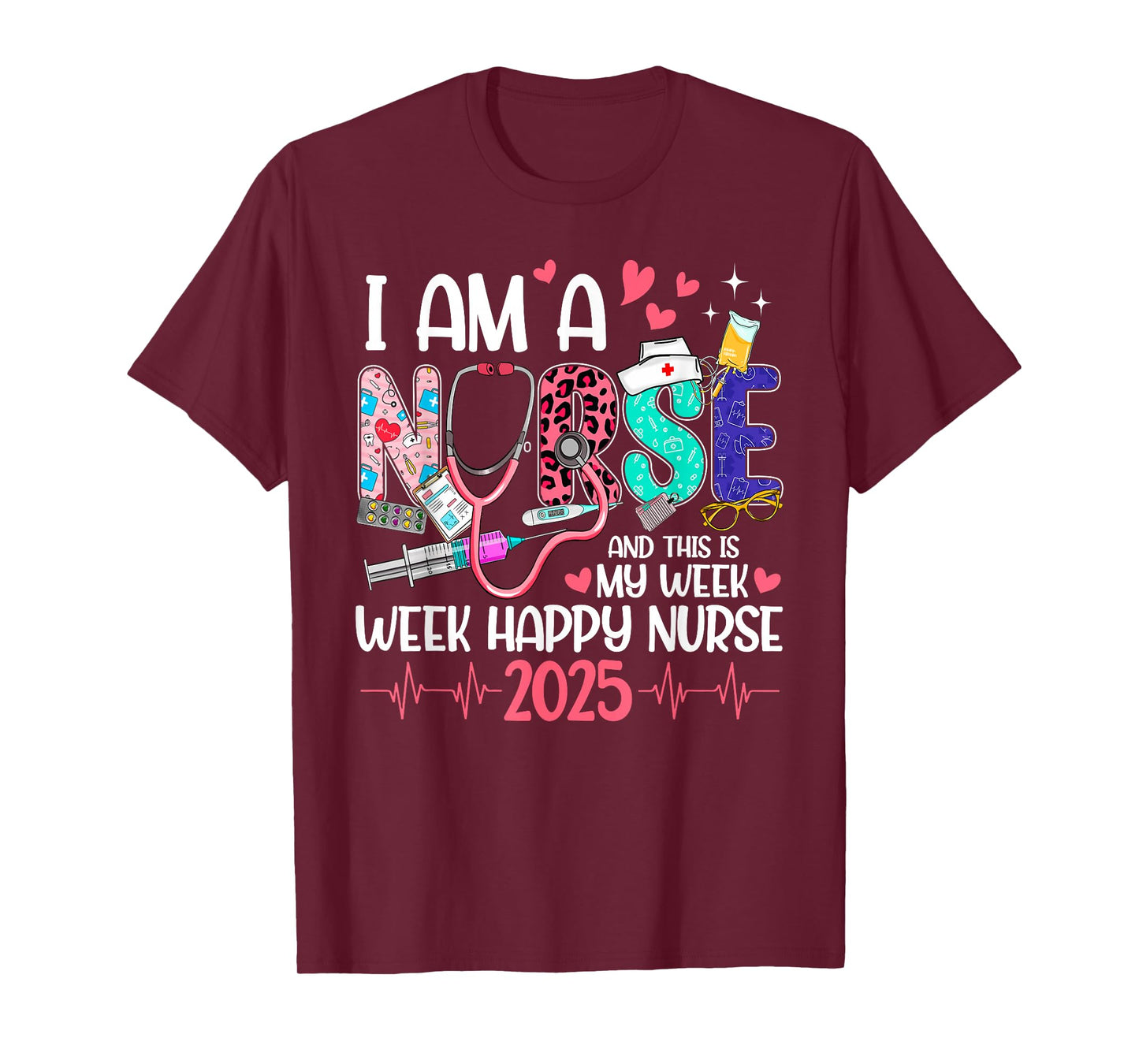 I Am Nurse And This Is My Week Happy Nurse Week 2025 Women T-Shirt