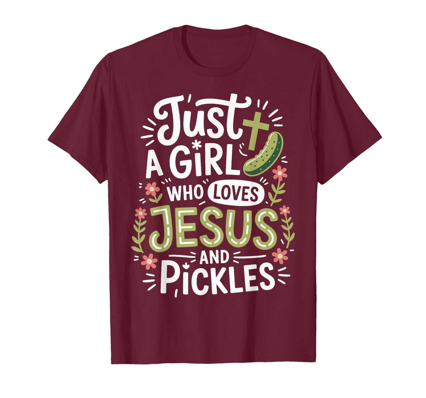 Just A Girl Who Loves Jesus And Pickles T-Shirt