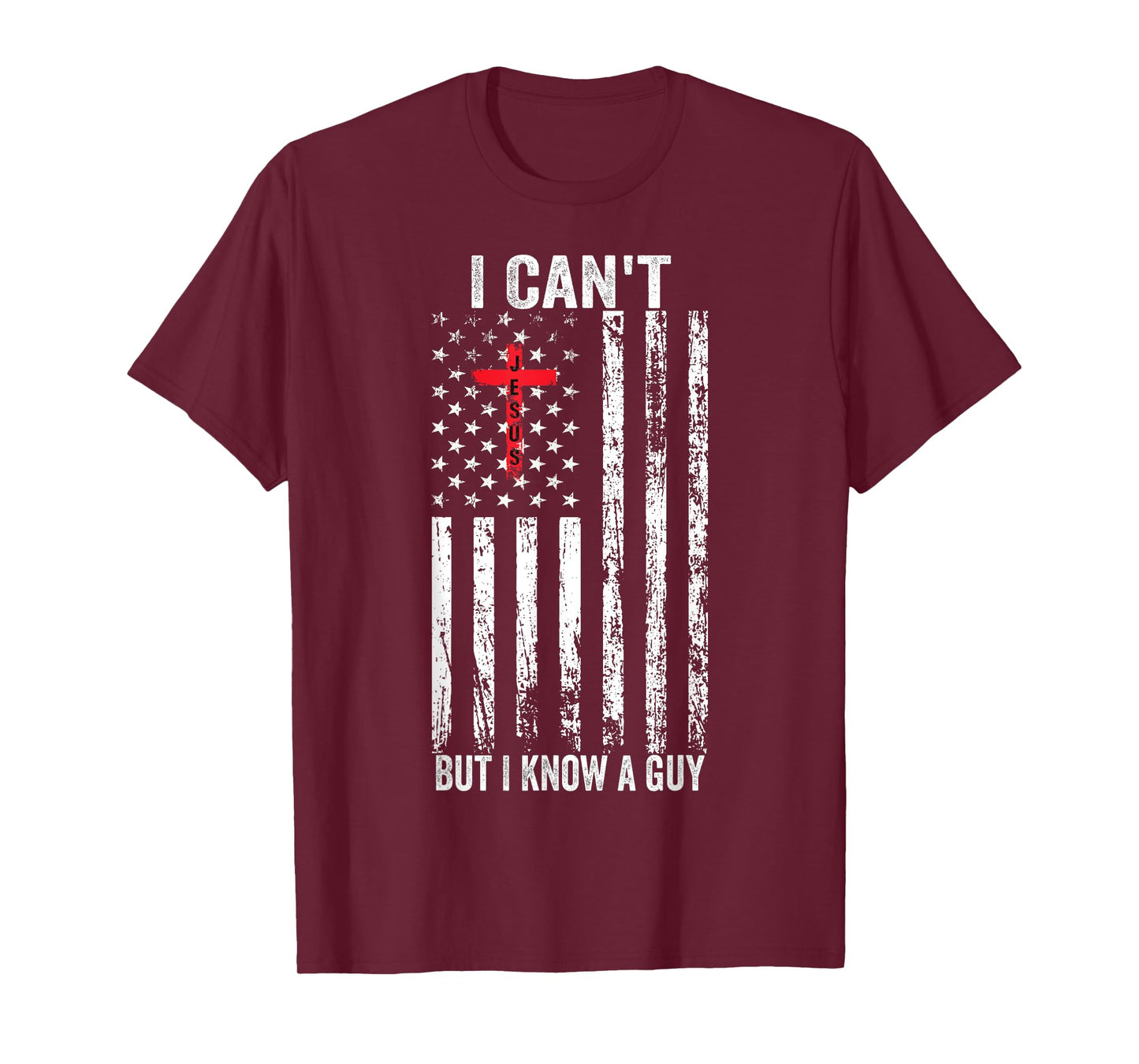 I Can't But I Know A Guy Jesus Cross T-Shirt