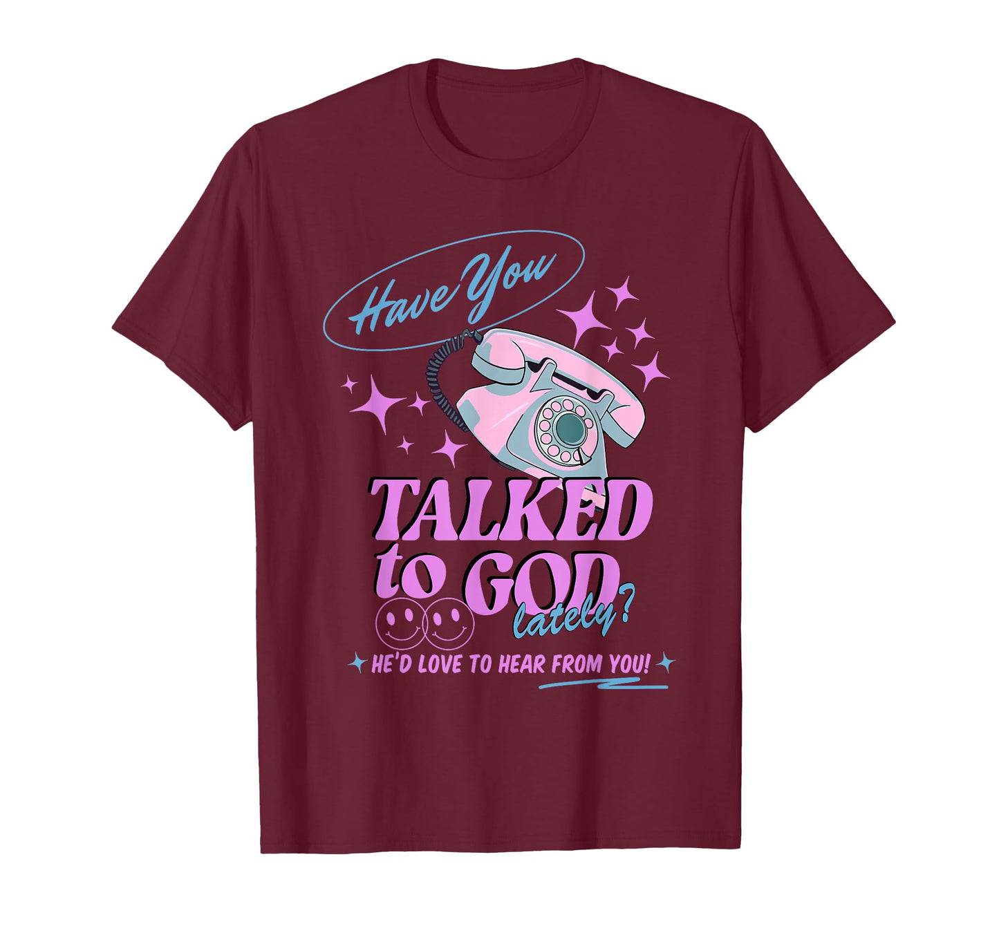 Have You Talked to God Lately Christian Religious Jesus T-Shirt