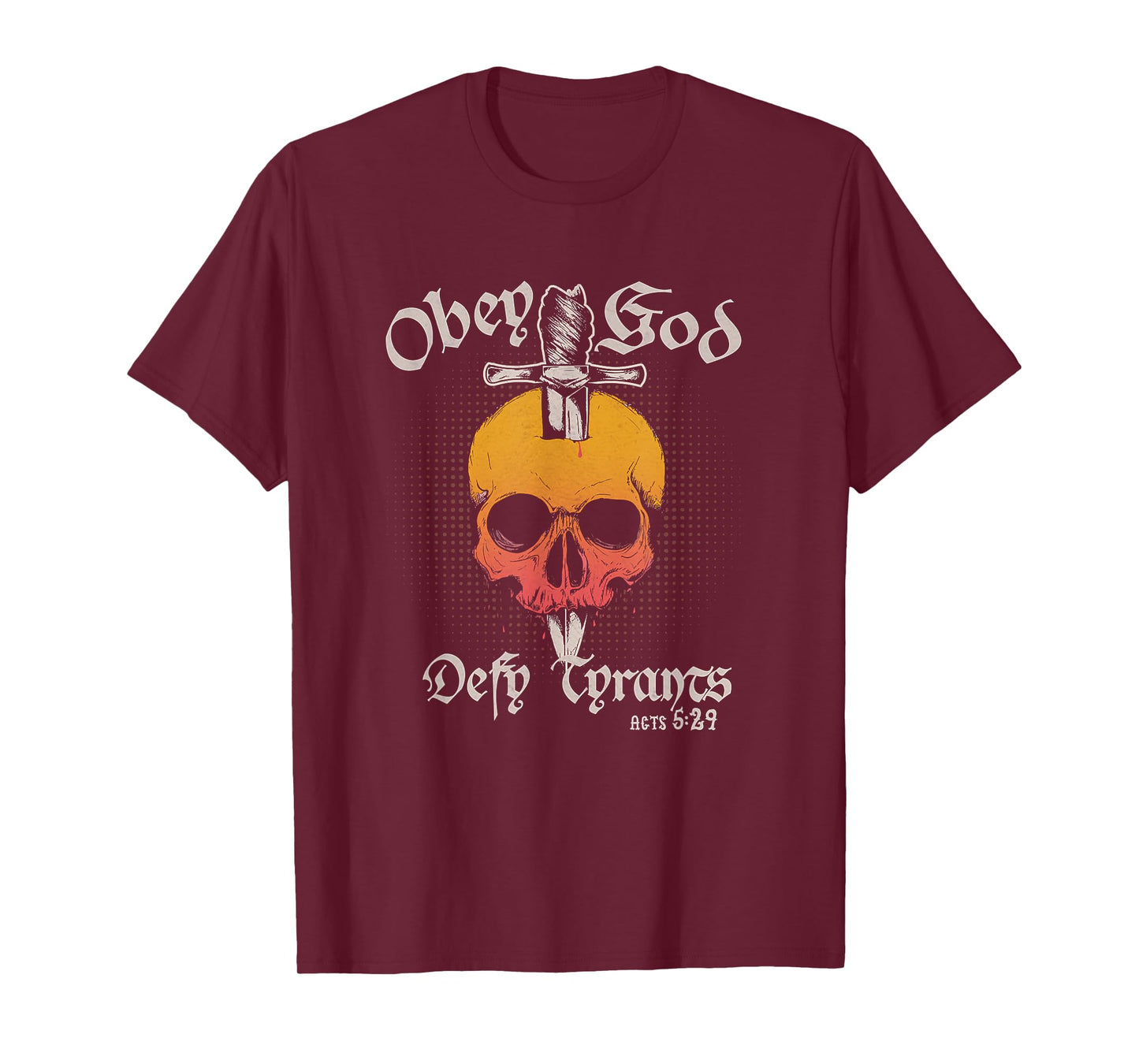 Obey God Defy Tyrants Acts Faith Skull T-Shirt