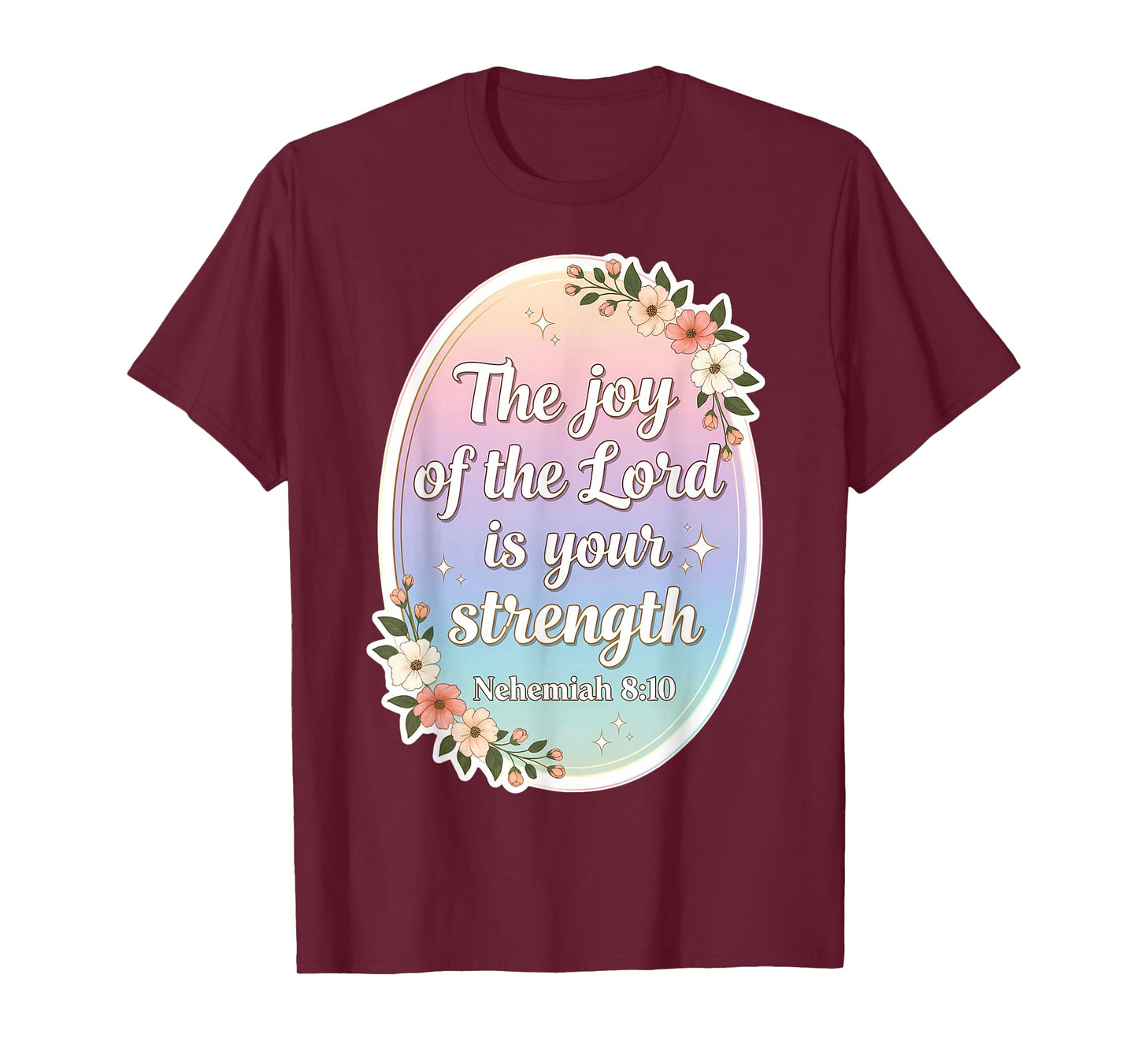 Christian Woman Verse The Joy of The Lord is Your Strength T-Shirt