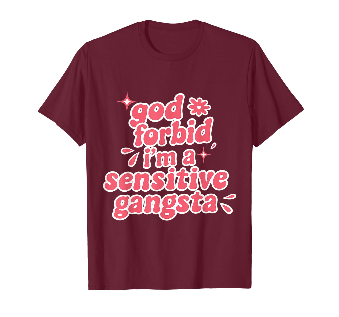 Retro Funny God Forbid I'm A Sensitive Gangsta Cute Cozy T-Shirt