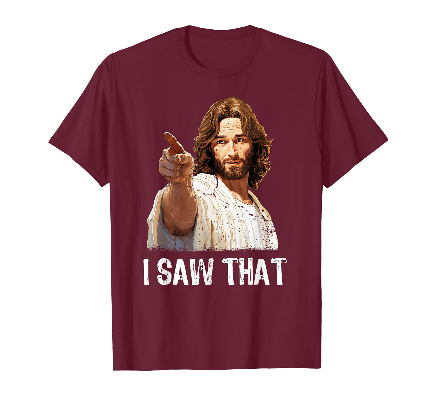 I Saw That Jesus Christ Christianity Funny Christian Humor T-Shirt