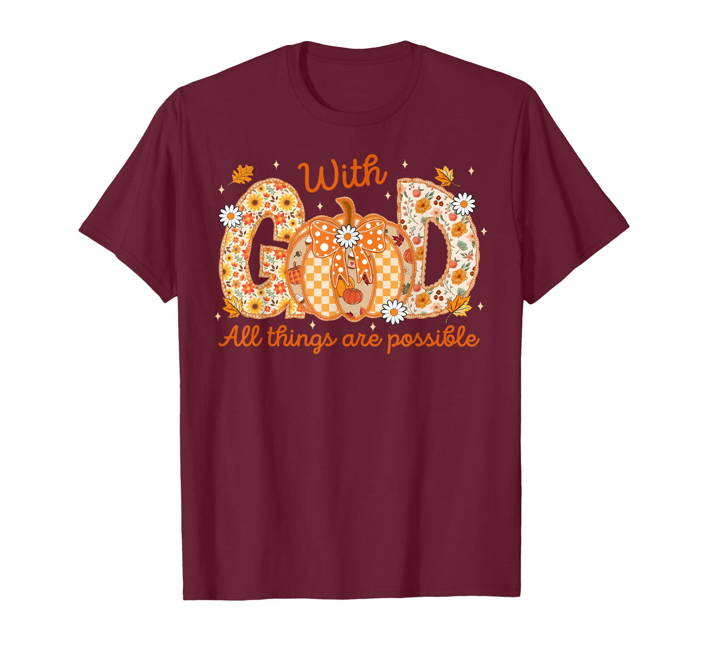 with God All Things are Possible Christian Fall Autumn T-Shirt
