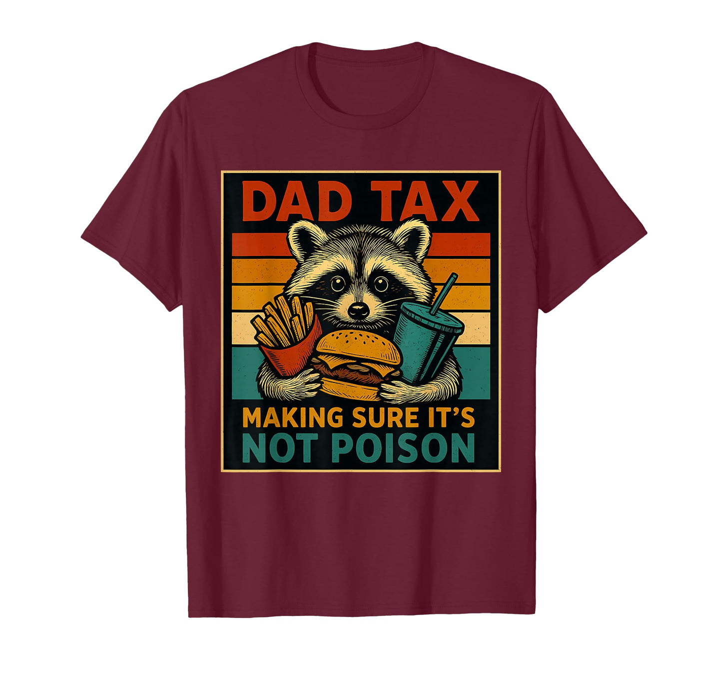 Dad Tax Making Sure It's Not Poison Funny Fathers Day T-Shirt