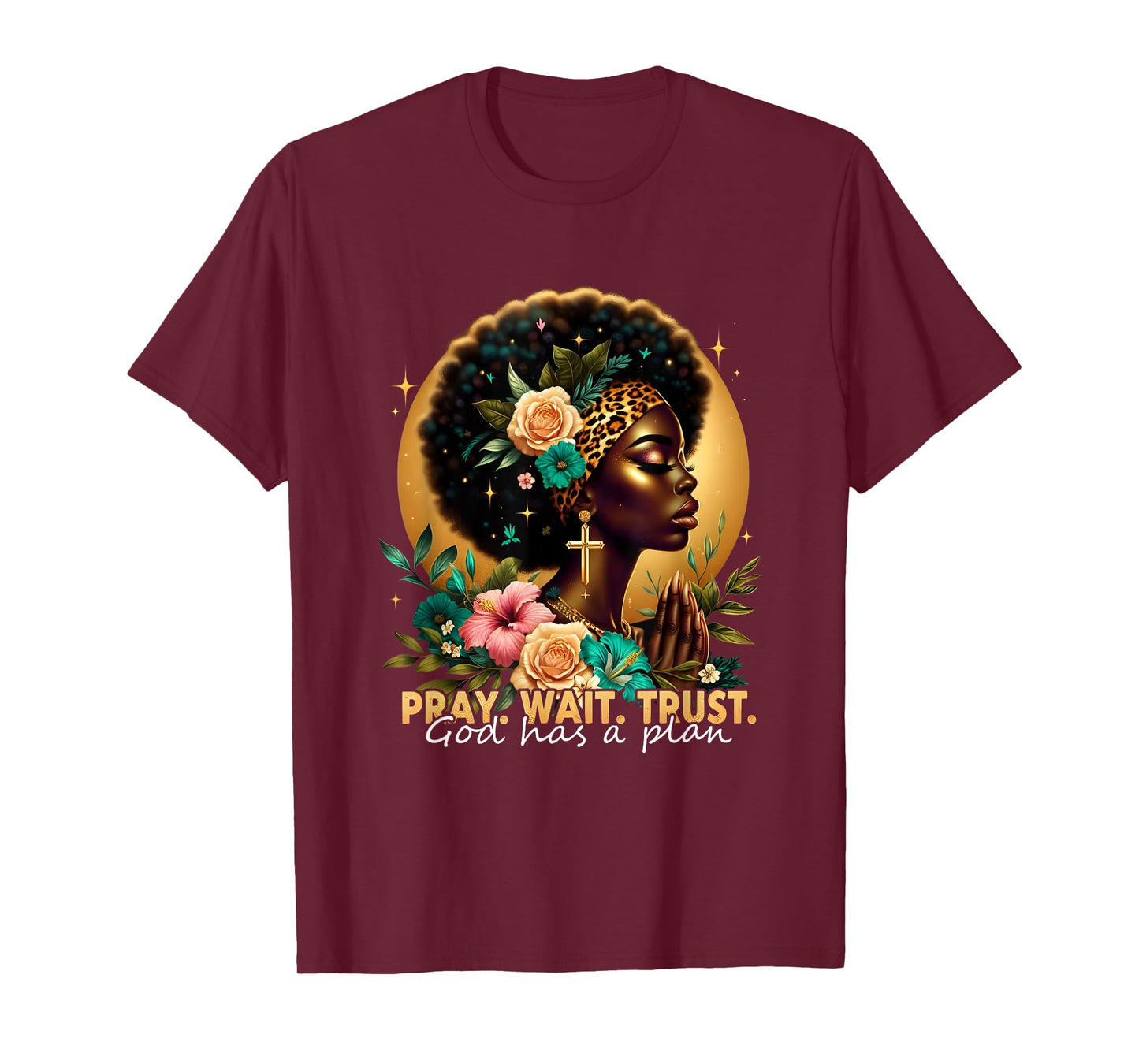 Pray Wait Trust Afro Black Woman Christian Empowerment T-Shirt