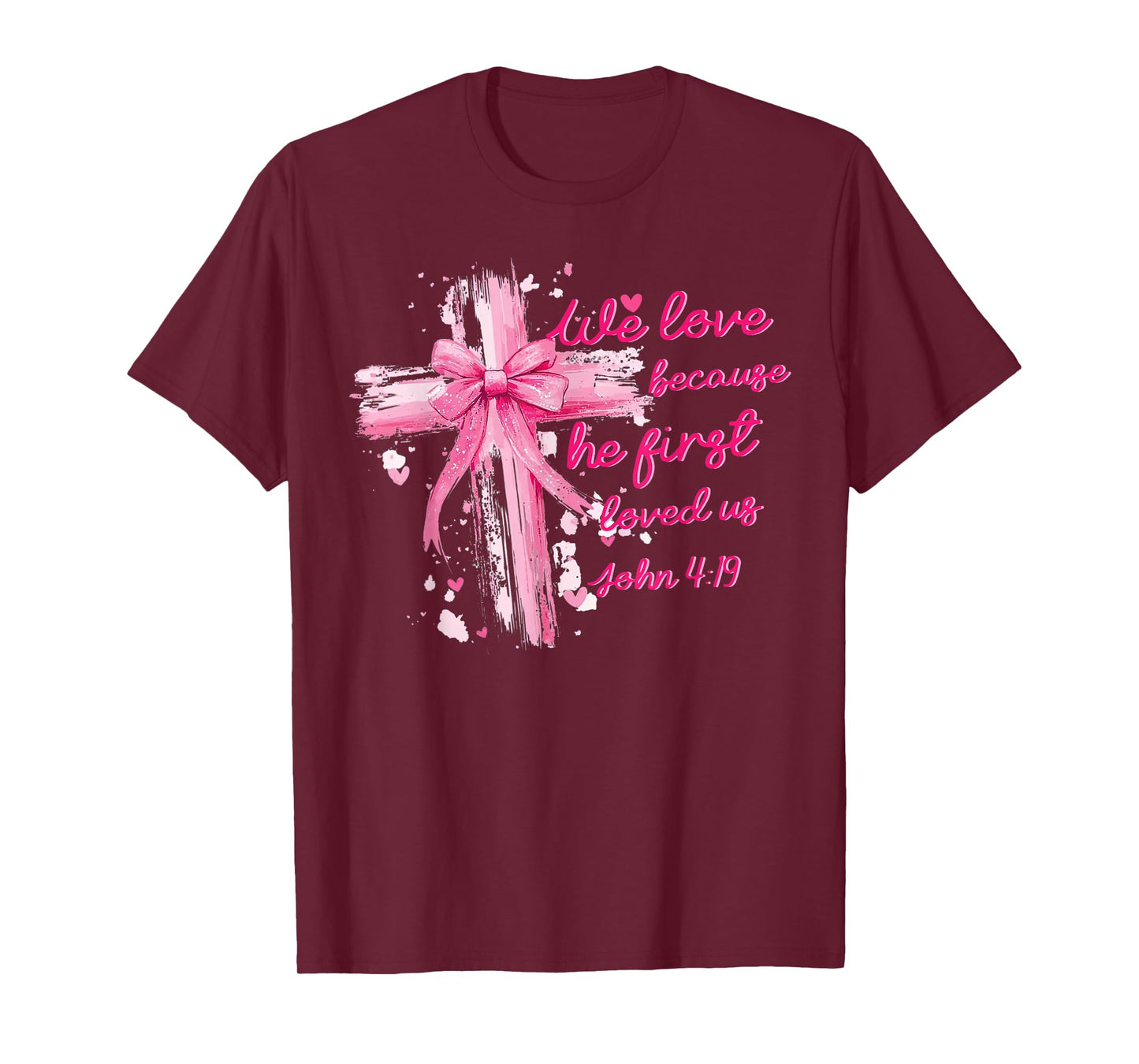 We love because he first loved us John 4:19 T-Shirt