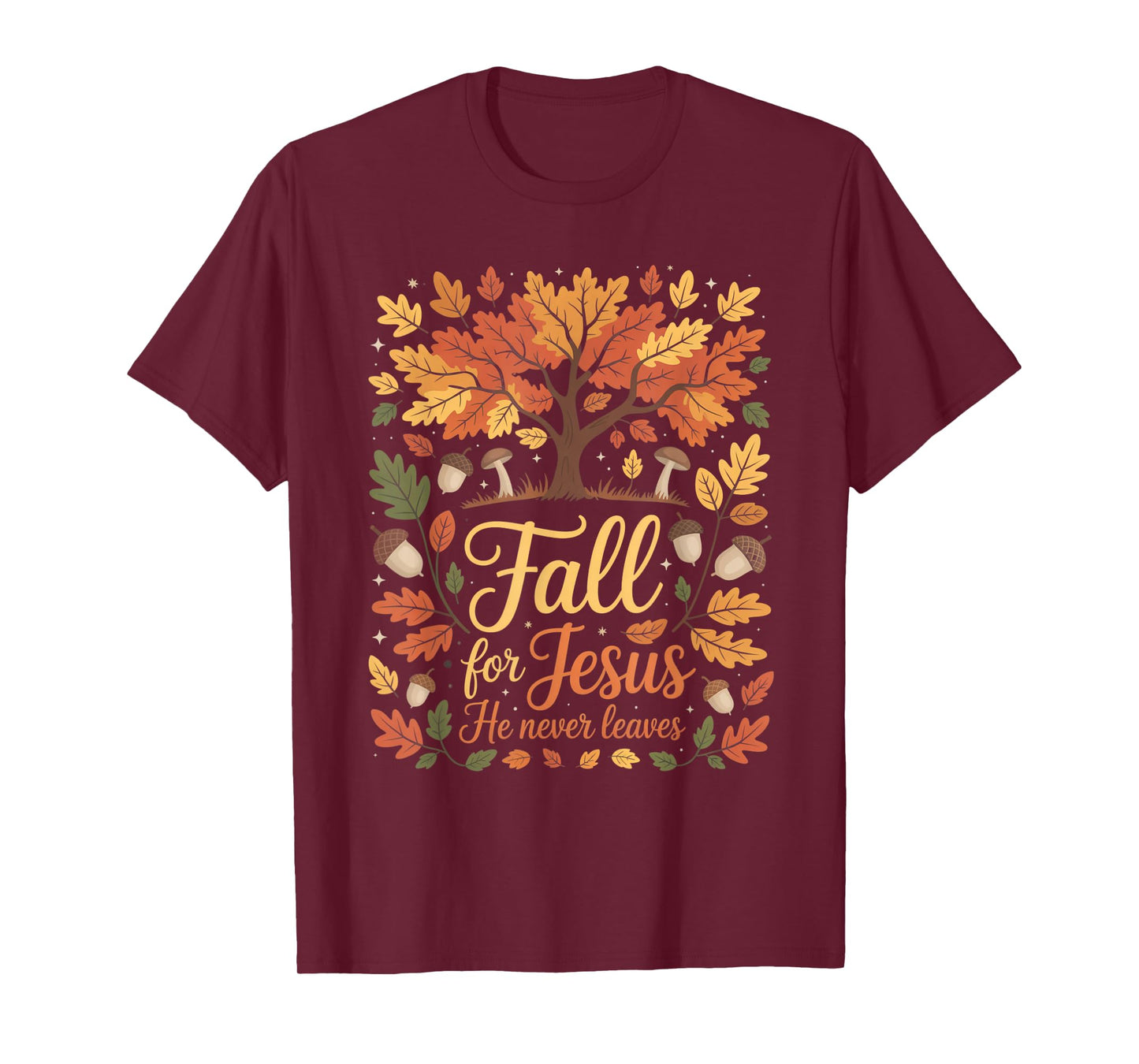 Fall for Jesus He Never Leaves Autumn Christian Faith Funny T-Shirt