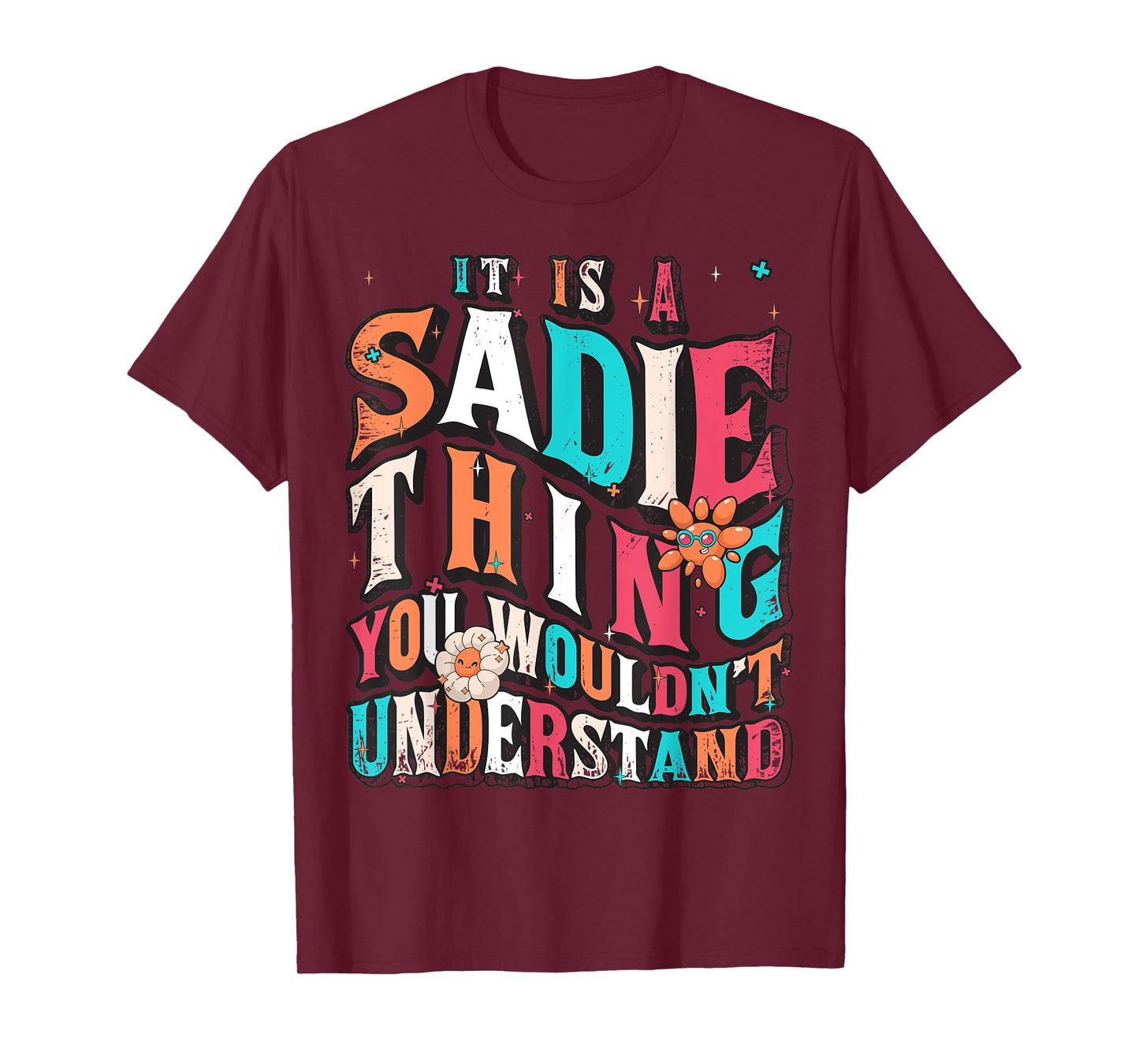 It's Sadie Thing You Wouldn't Understand, Sadie Groovy T-Shirt