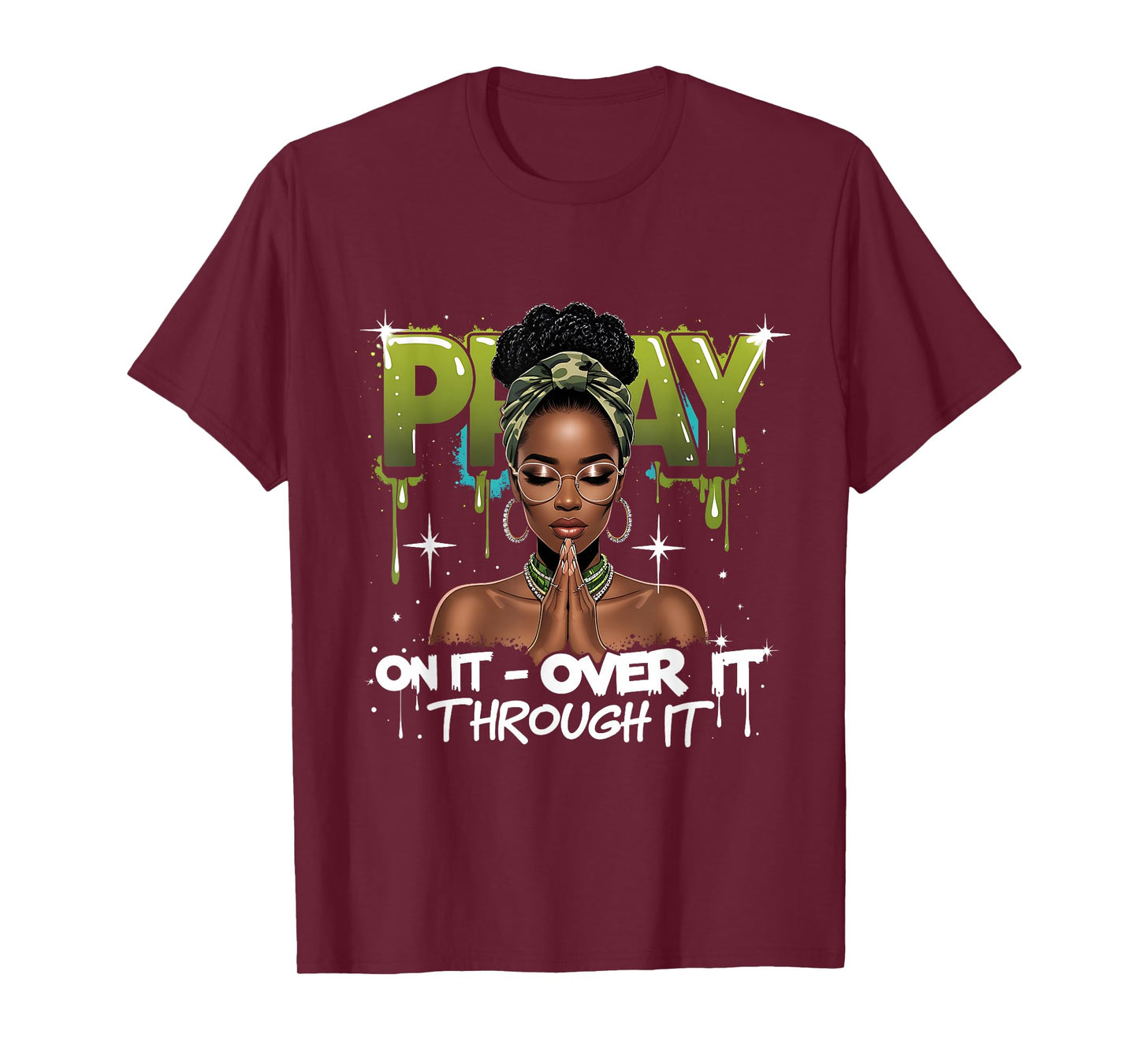 Pray On It Over Through Faith Melanin Queen Christian T-Shirt