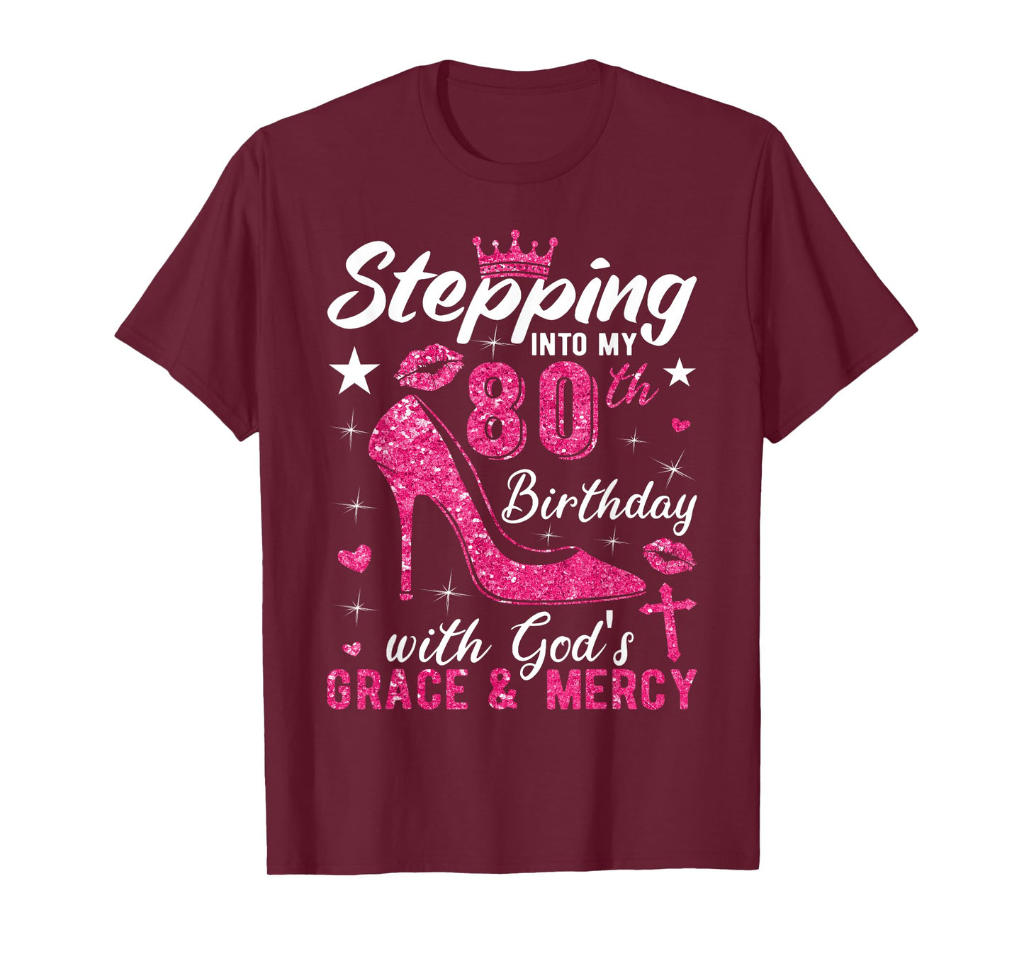 Stepping Into My 80th Birthday With Gods Grace And Mercy T-Shirt