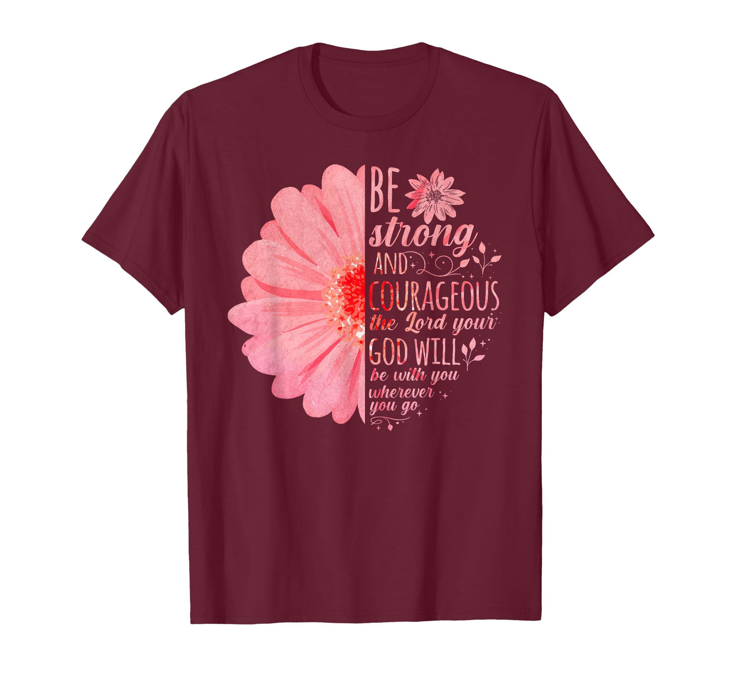 Christian Bible Verse Joshua 1:9 Flower T-Shirt