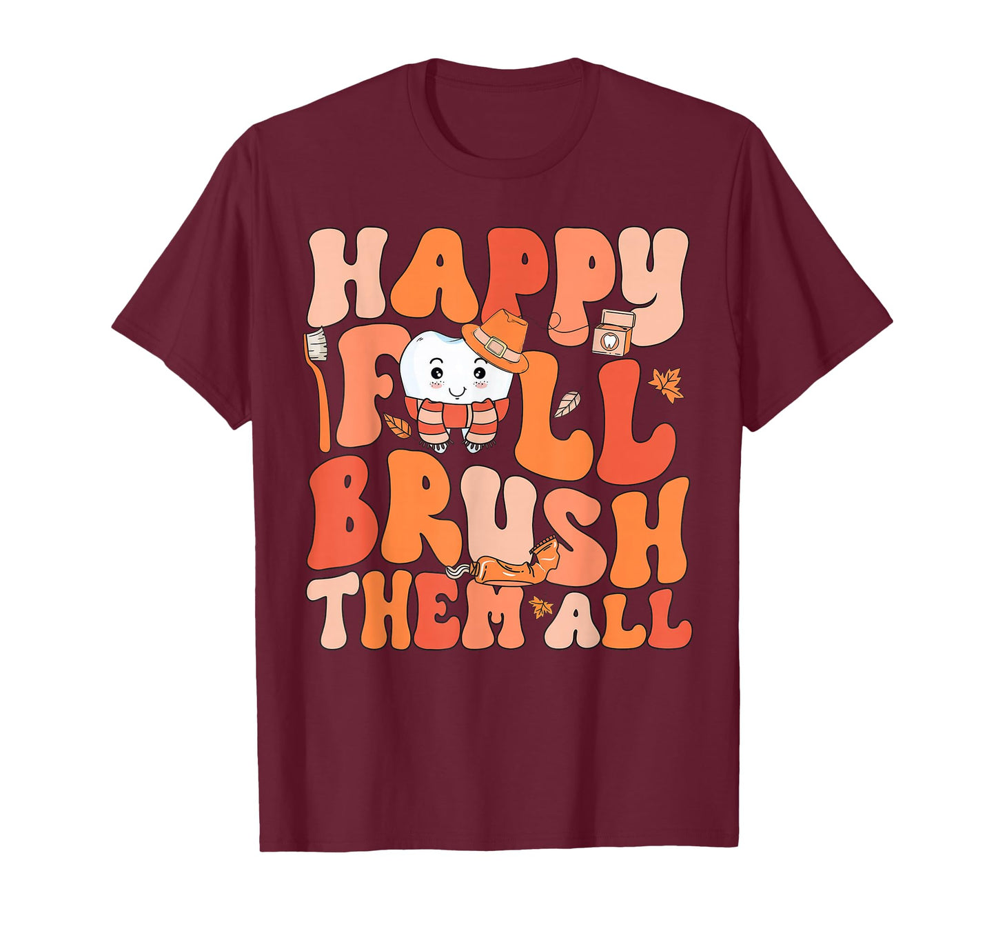 Happy Fall Brush Them All Pediatric Dentist Dental Autumm T-Shirt