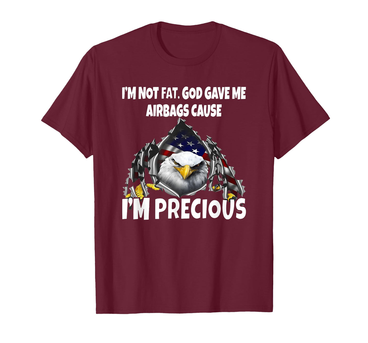 I'm not Fat god gave me airbags Because I'm Precious T-Shirt
