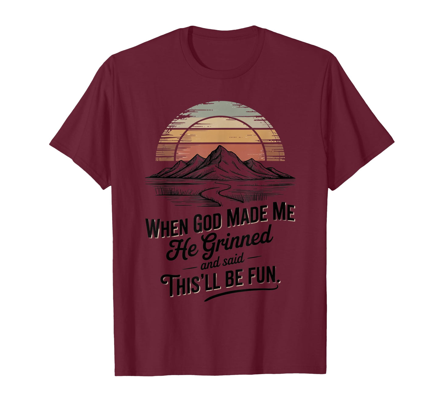 When God Made Me He Said This'll Be Fun for Men Dad, Husband T-Shirt