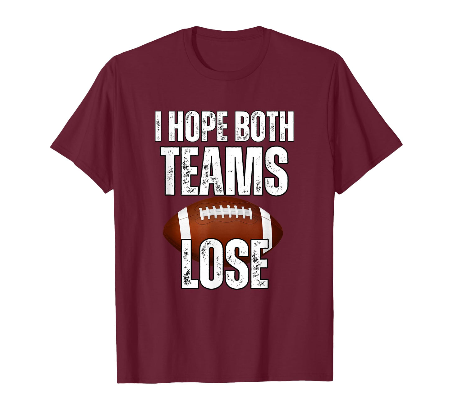 I Hope Both Teams Lose Funny Football T-Shirt, Small, Black