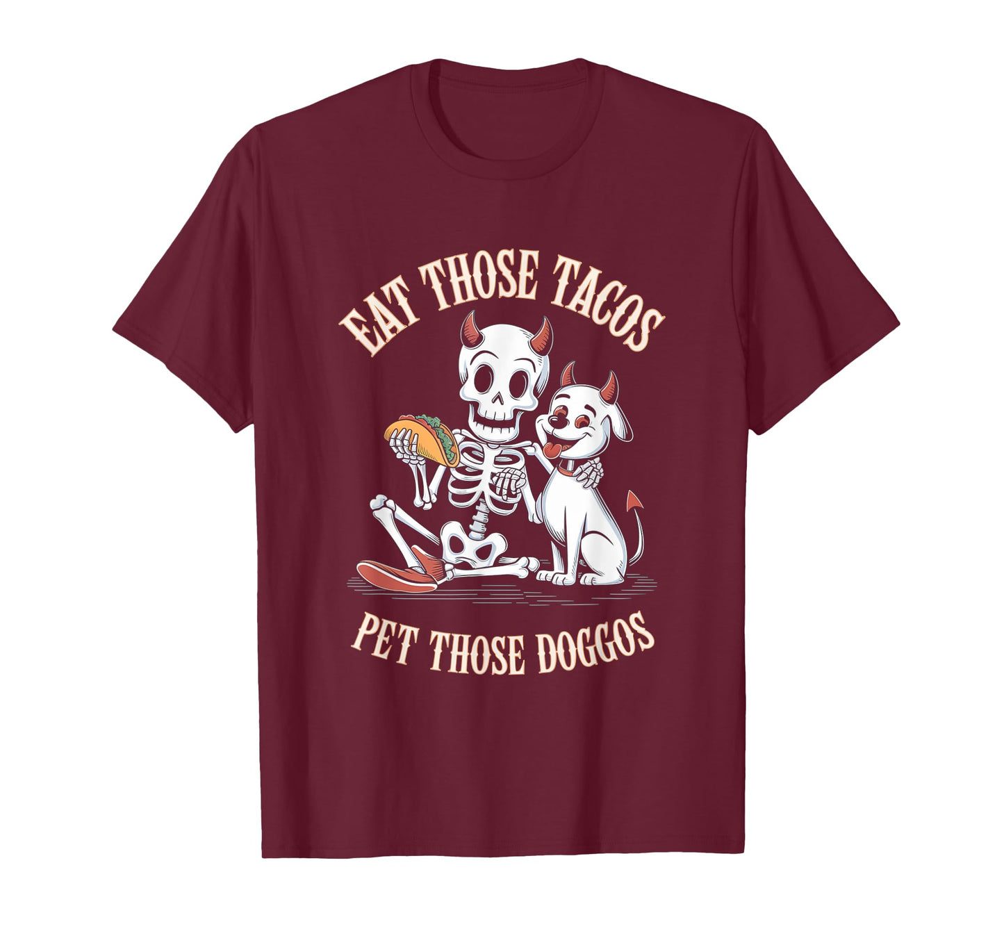Funny Quote Eat Tacos Pet Doggos Skeleton Dog Lovers Fun T-Shirt
