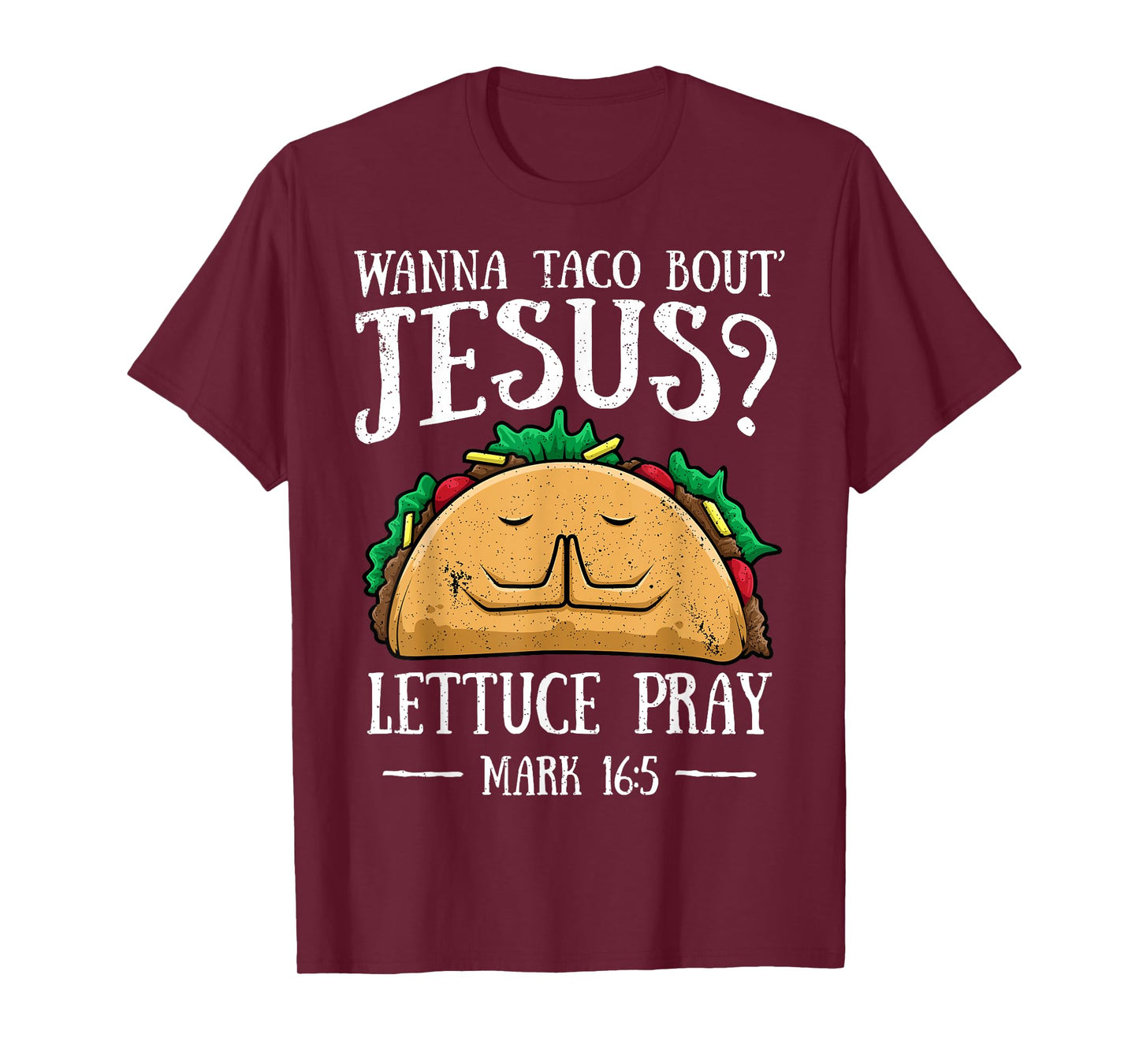 Wanna Taco Bout Jesus Lettuce Pray Cinco de Mayo Christian T-Shirt