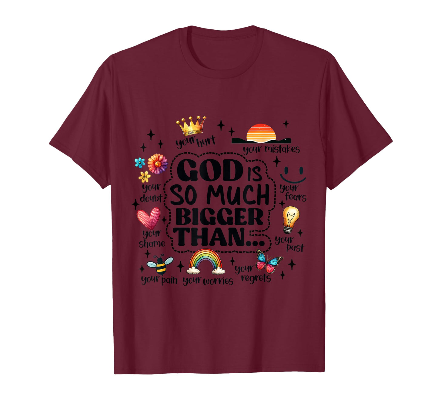 God Is Bigger Than Your Pain Cute Faith Quote Christian Tee T-Shirt