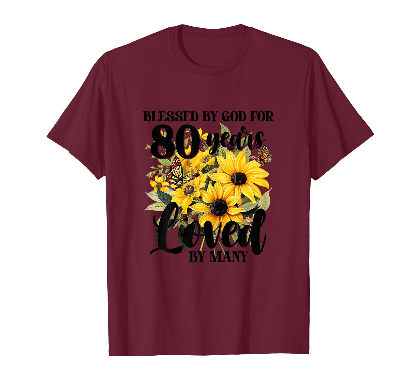 Blessed By God For 80 Years Loved Sunflower 80th Birthday T-Shirt