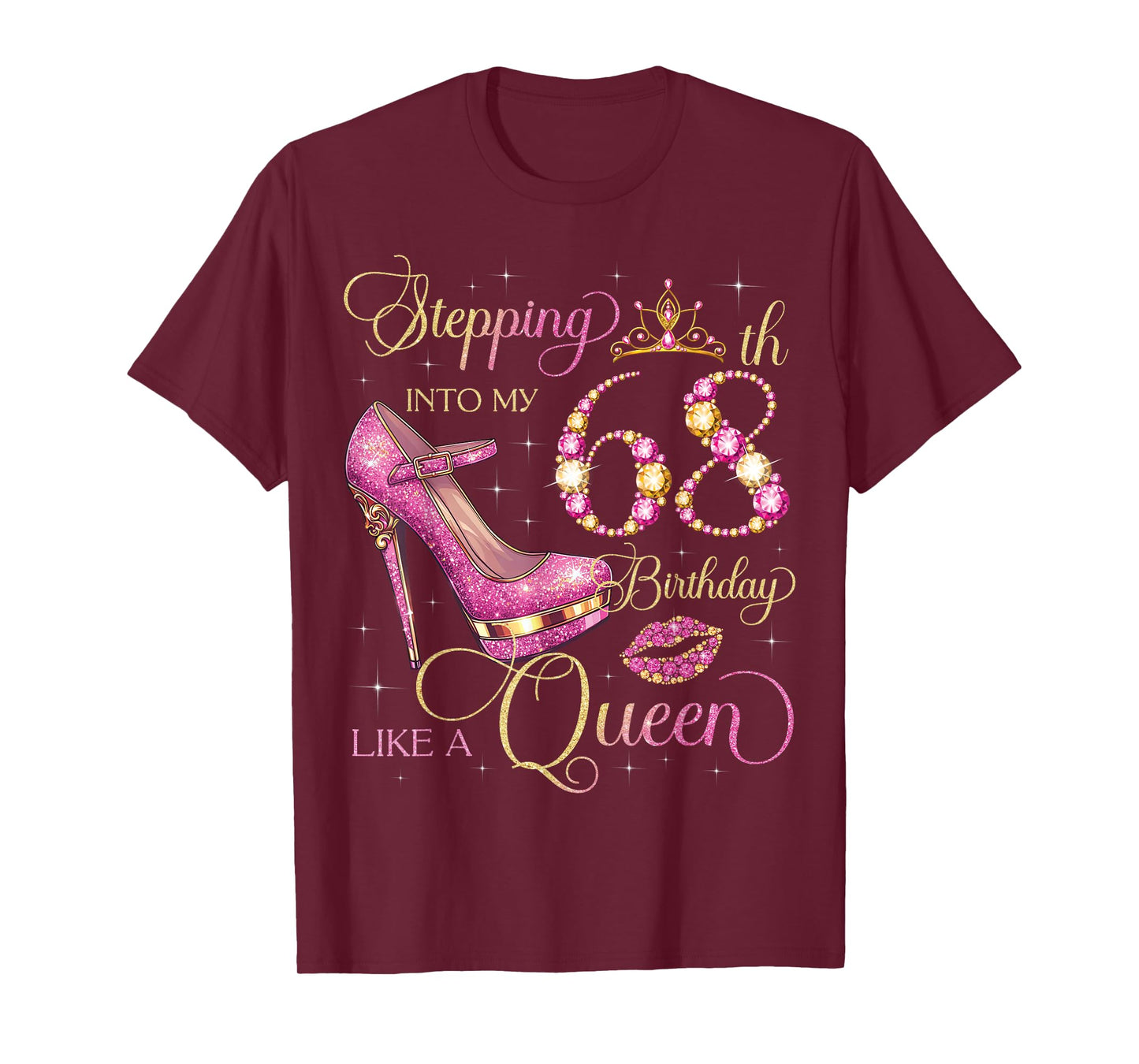 Stepping Into My 68th Birthday Like Queen 68 Years Old Woman T-Shirt